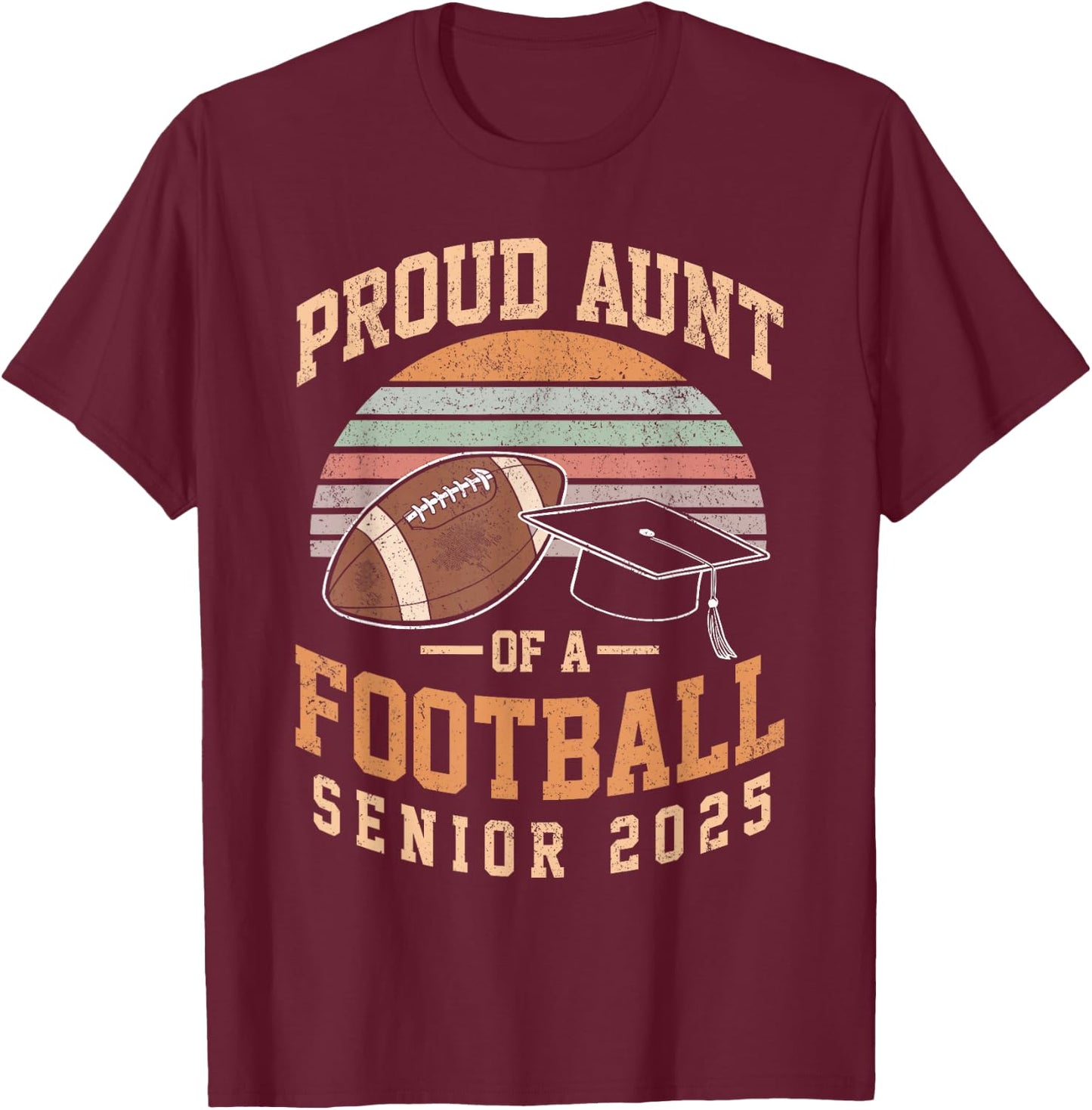Proud aunt of a football senior class of 2025 vintage T-Shirt - T-Shirt | Maroon