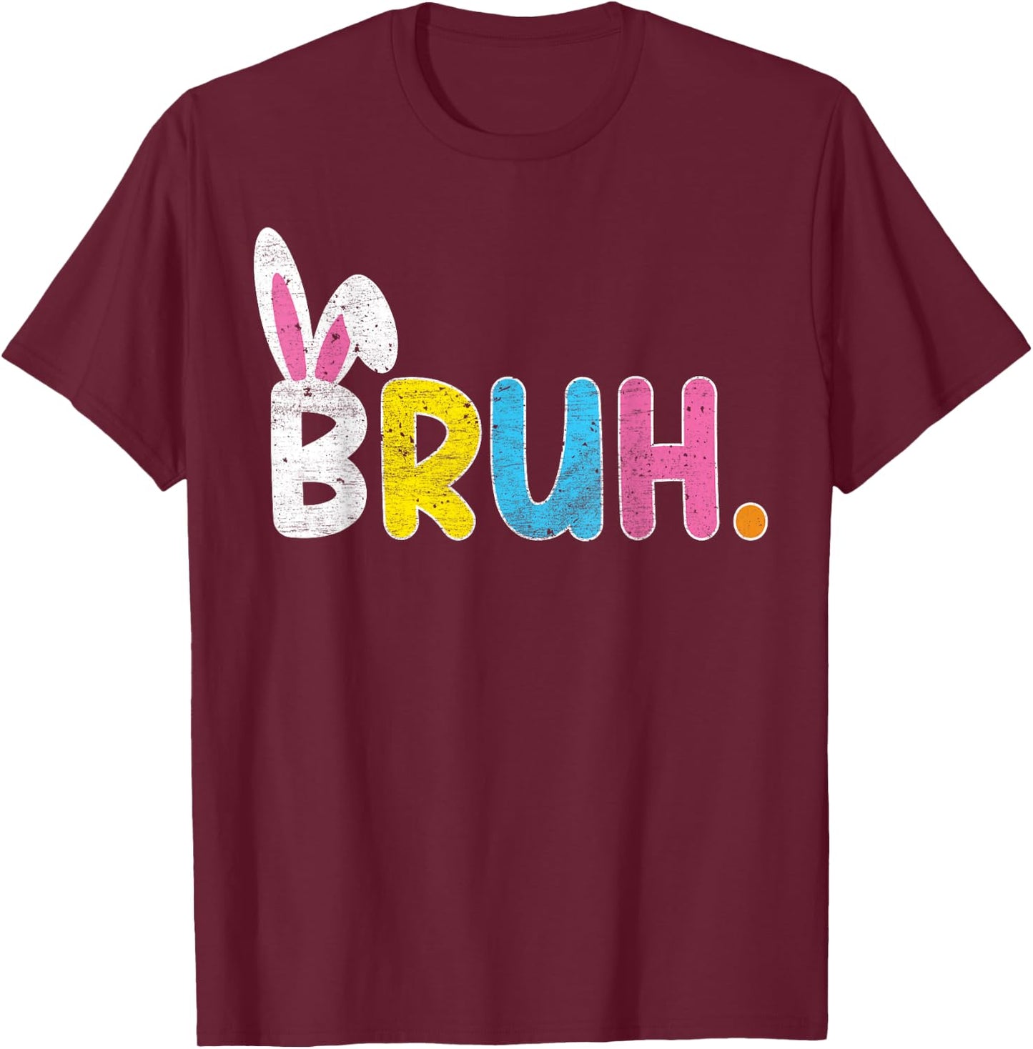 Bruh Meme Easter Day Funny Bunny Eggs Teens Boys Kids Men T-Shirt - T-Shirt | Maroon