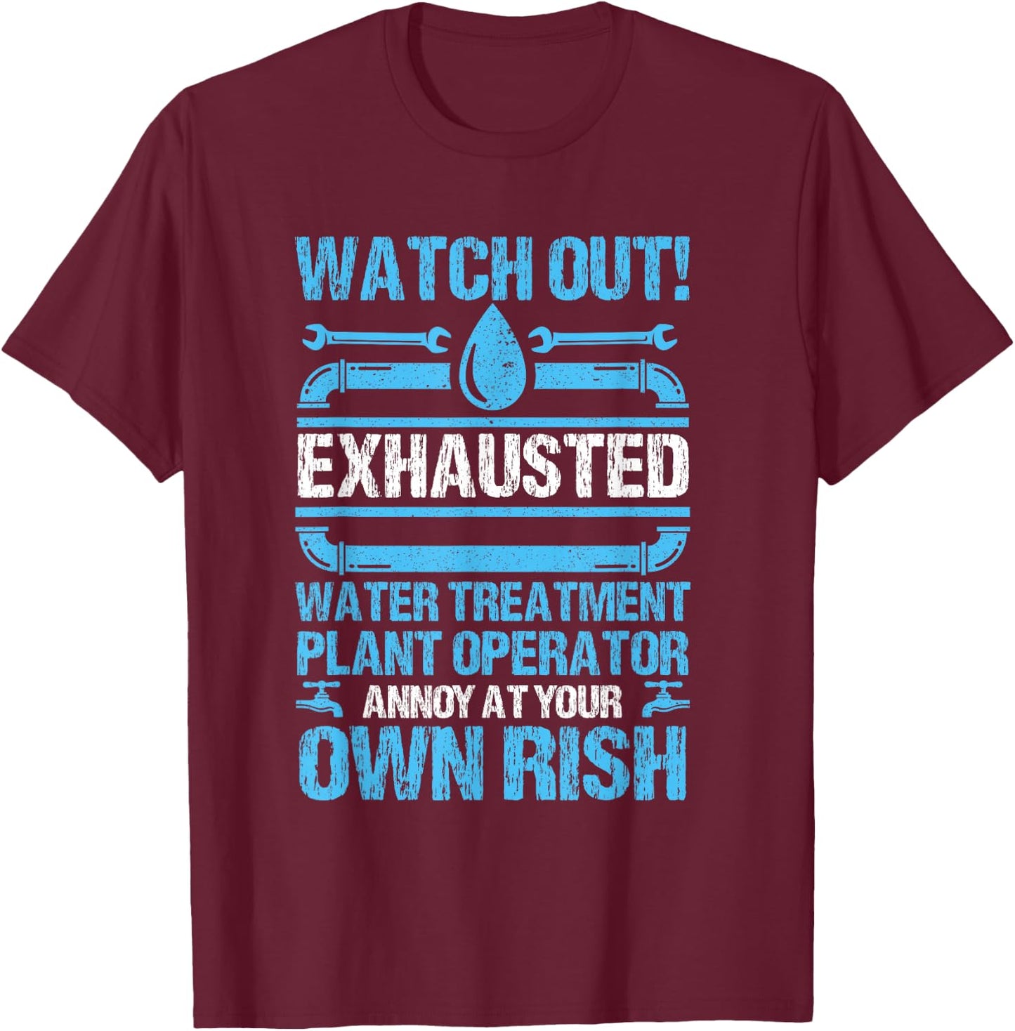 Vintage Wastewater Own Risk Water Treatment Plant Operator T-Shirt - T-Shirt | Maroon