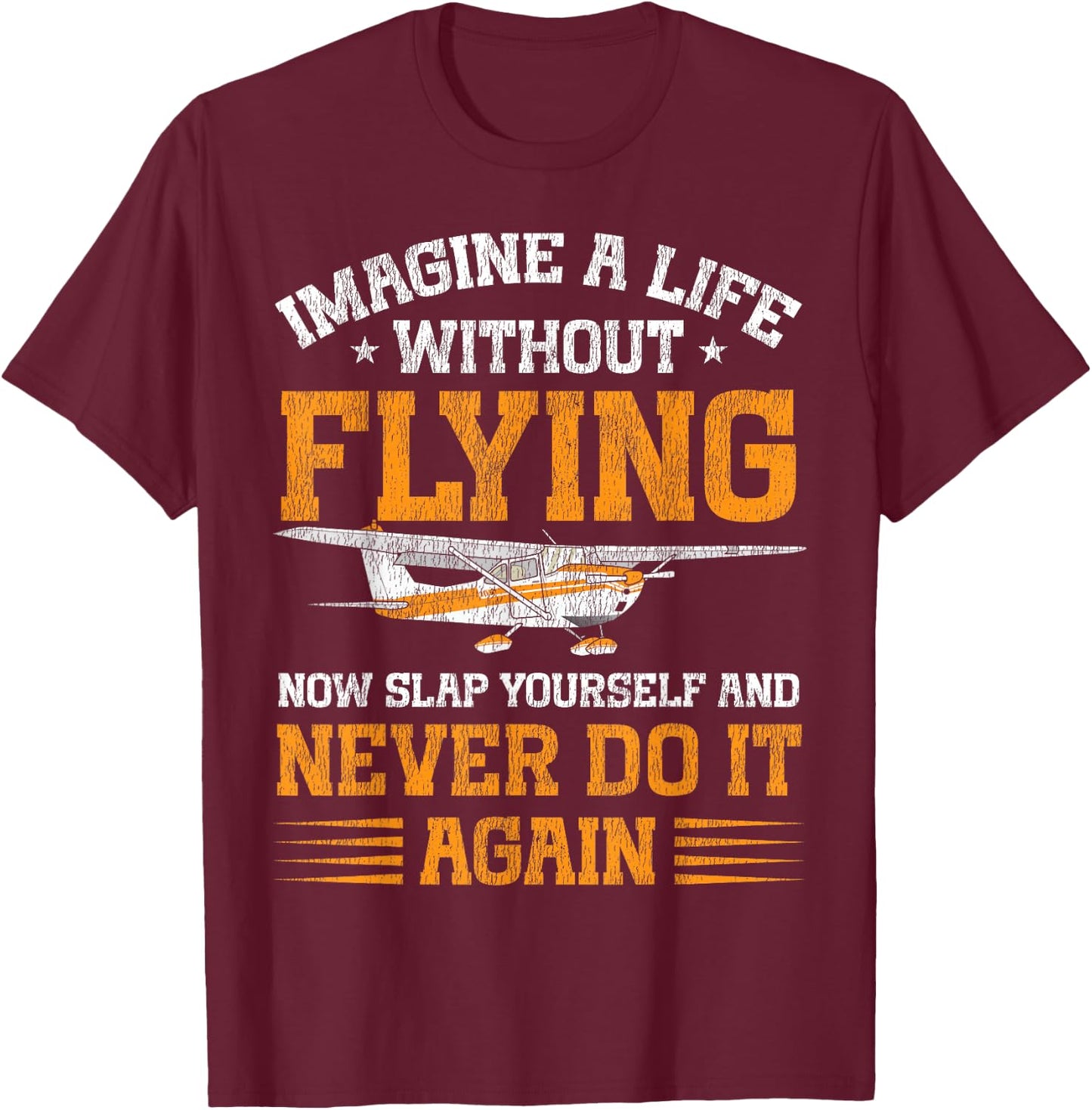 Airplane Pilot Vintage Imagine A Life Without Flying Now T-Shirt - T-Shirt | Maroon