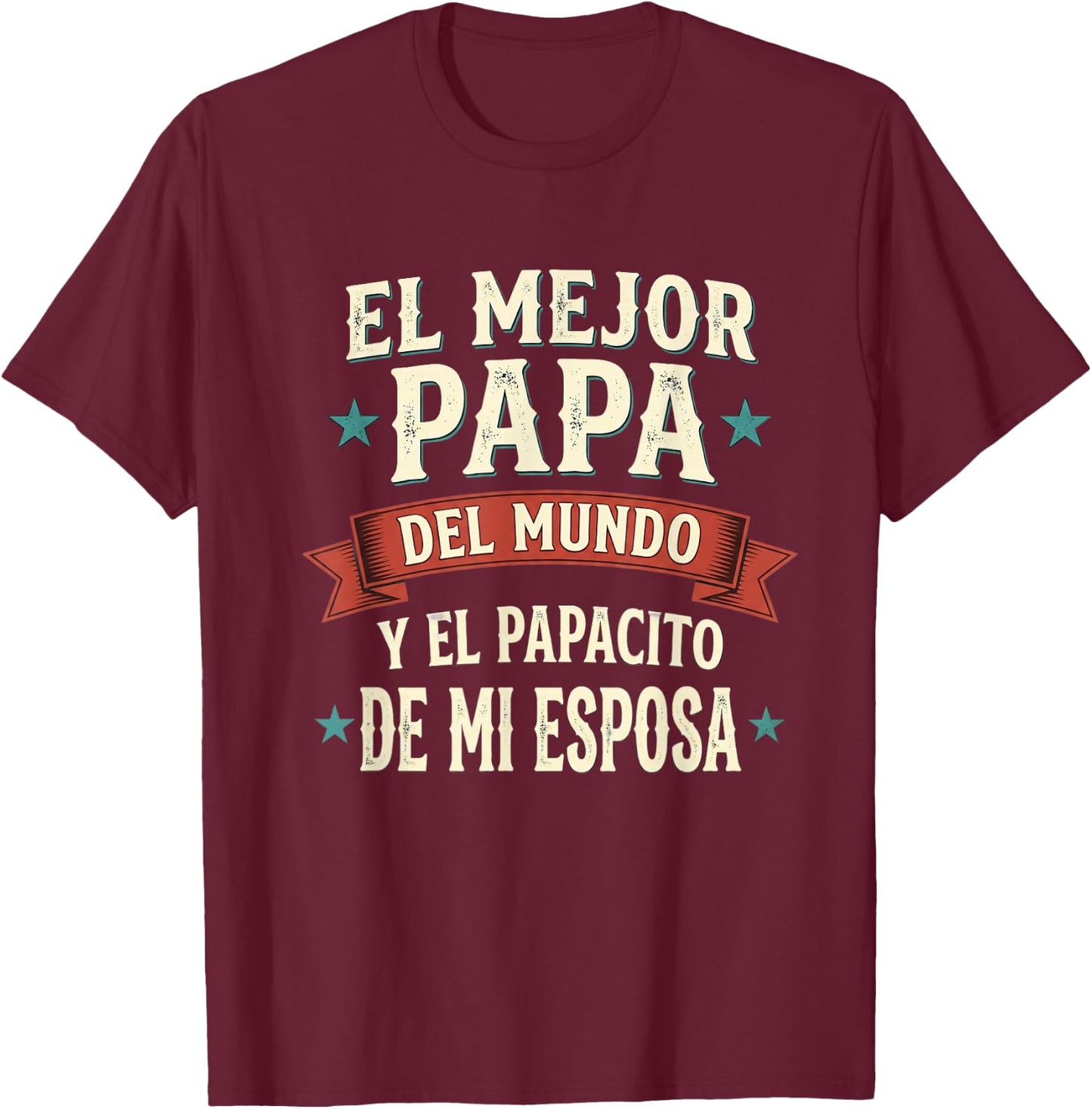 El Mejor Papa Del Mundo Camiseta En Espanol Padre Latino T-Shirt - T-Shirt | Maroon