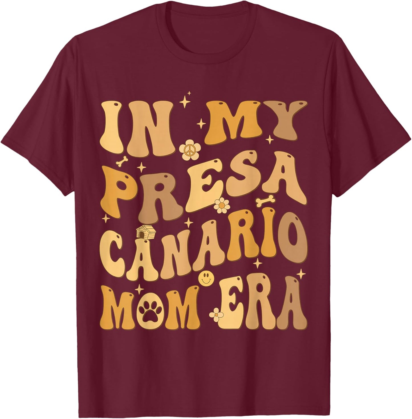 In My Presa Canario Mom Era Groovy Dog Owner T-Shirt - T-Shirt | Maroon