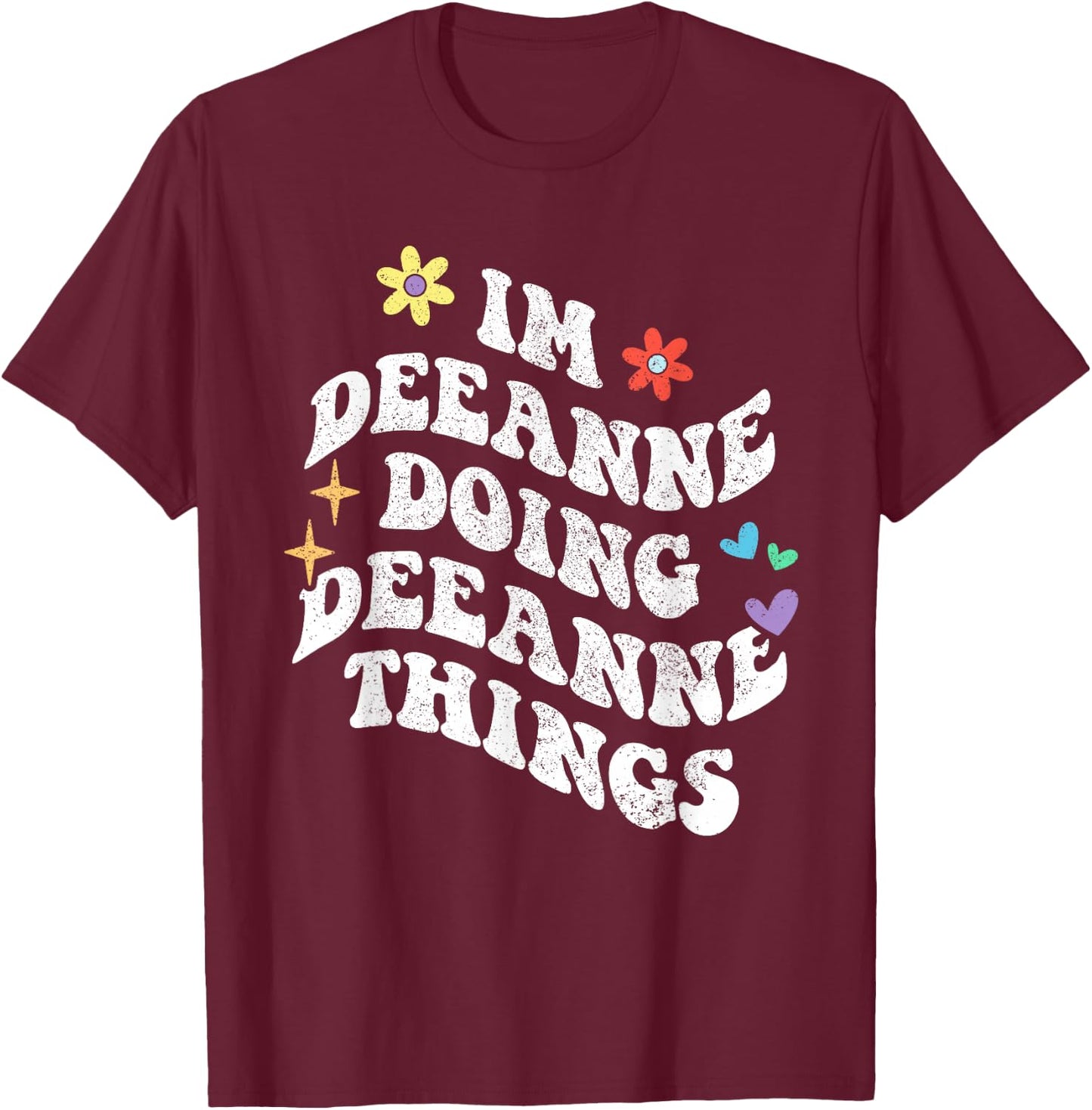 Retro Groovy Im Deeanne Doing Deeanne Things Funny Mother's T-Shirt - T-Shirt | Maroon