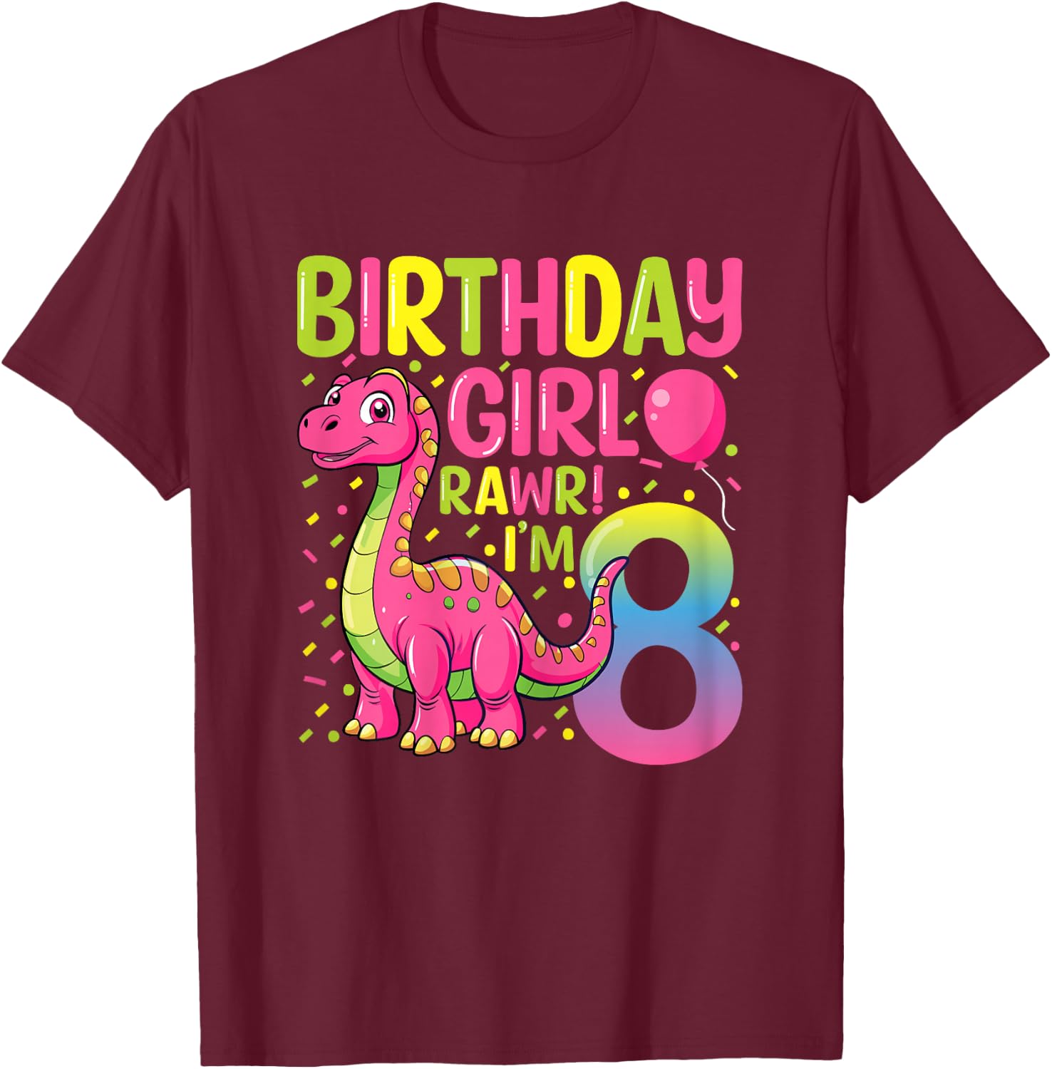 Birthday Girl Rawr I'm 8 Dinosaur 8 Years Old 8th Birthday T-Shirt - T-Shirt | Maroon