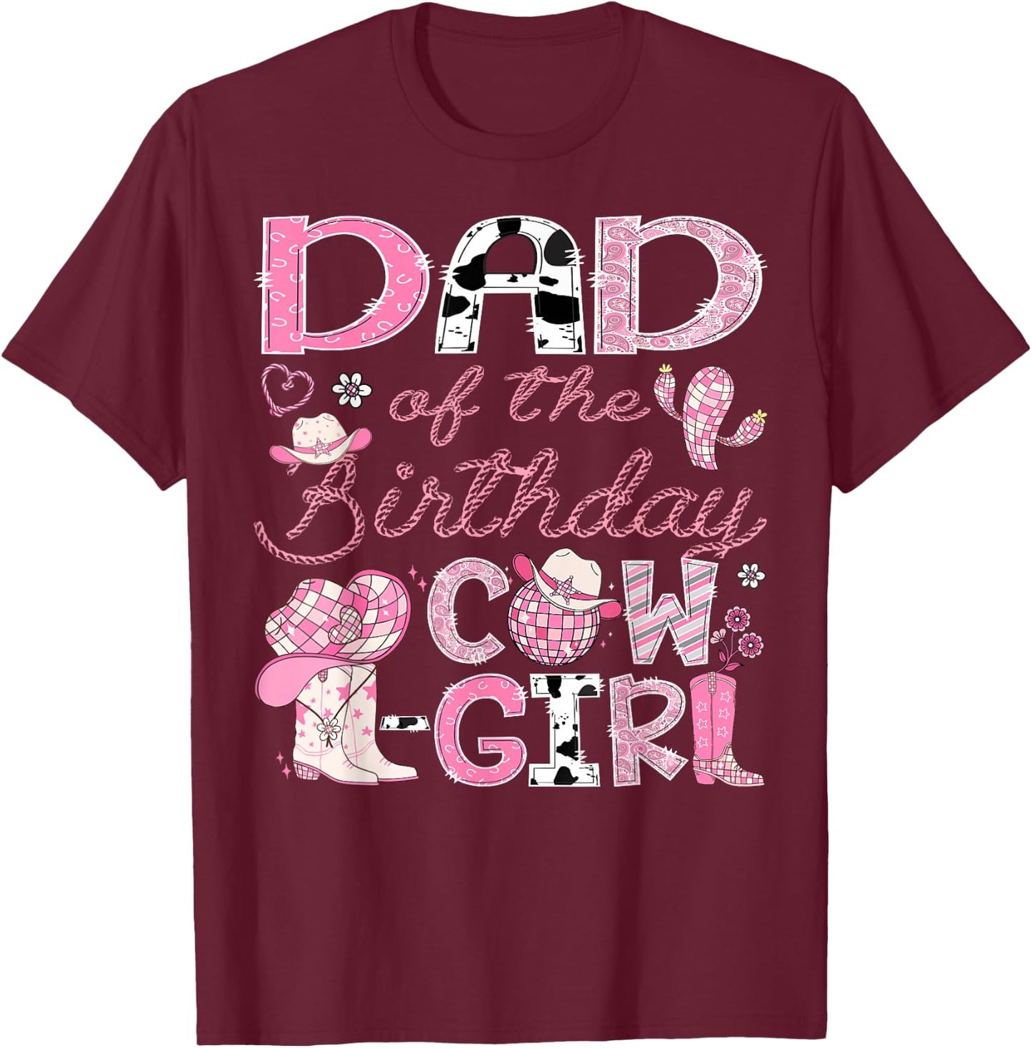 Dad Of The Birthday Cow-Girl Rodeo CowGirl 1St Birthday T-Shirt - T-Shirt | Maroon