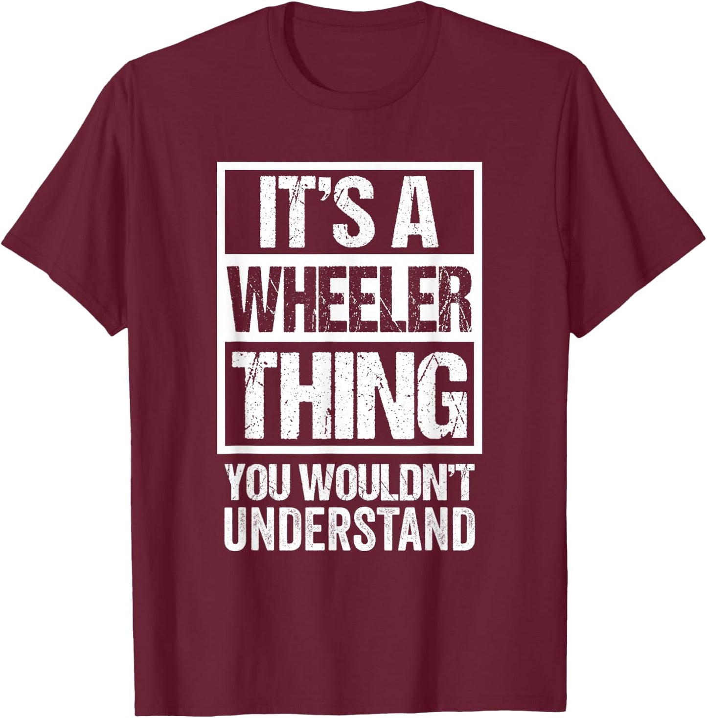 It's A Wheeler Thing You Wouldn't Understand Surname Name T-Shirt - T-Shirt | Maroon