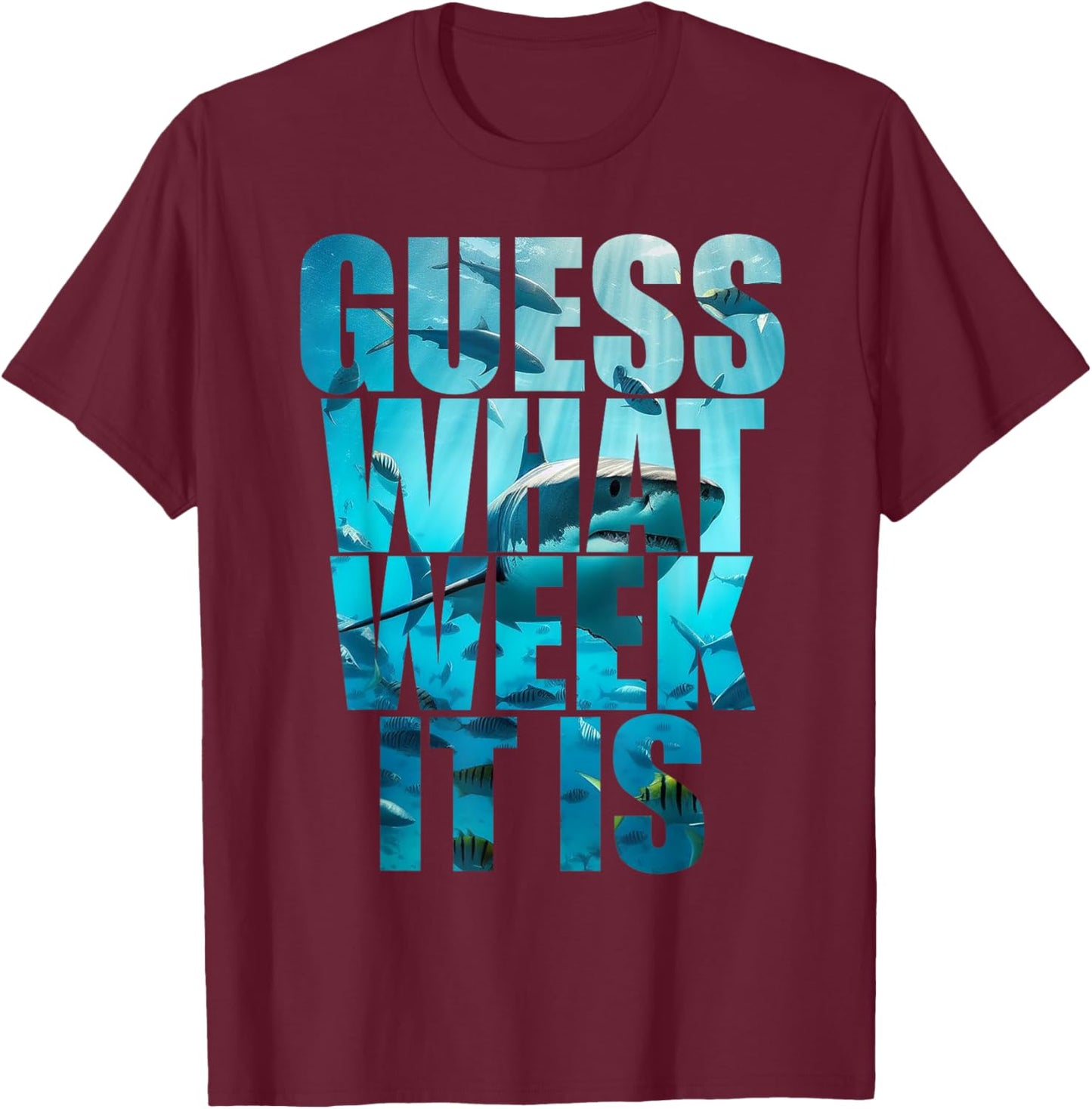 Guess What Week It Is Funny Shark Awareness Support Summer T-Shirt - T-Shirt | Maroon