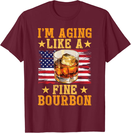 Bourbon Tasting Drinking I'm Aging Like A Fine Bourbon T-Shirt - T-Shirt | Maroon