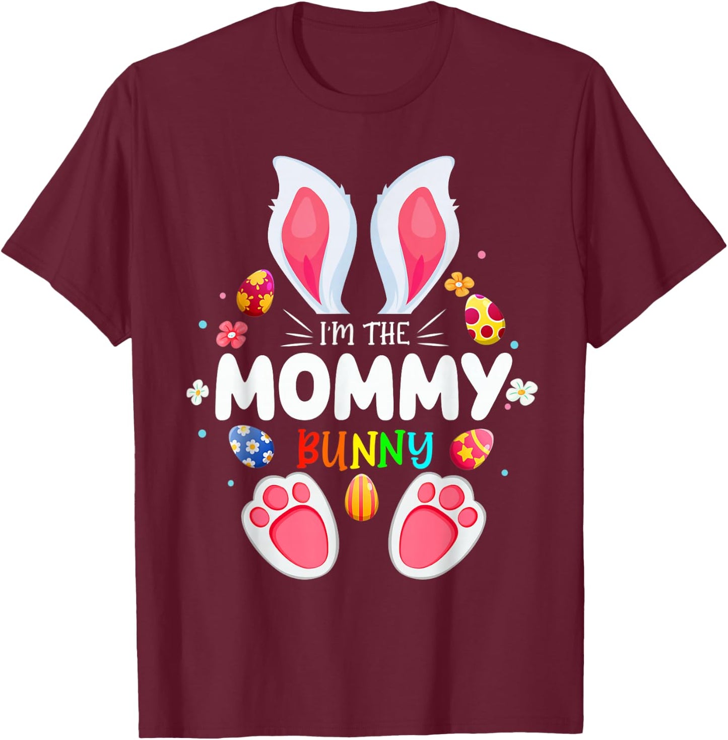 I'm The Mommy Bunny Matching Family Easter Party T-Shirt - T-Shirt | Maroon