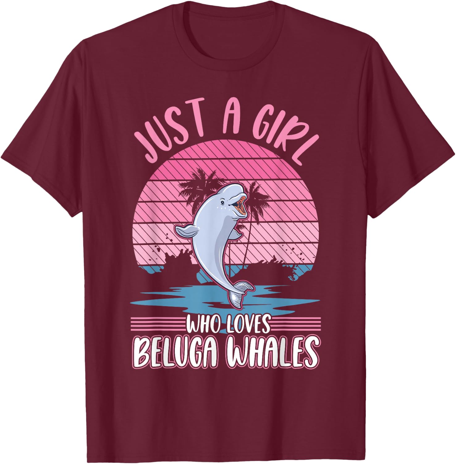 Just a Girl who Loves Beluga Whales Beluga Whale T-Shirt - T-Shirt | Maroon