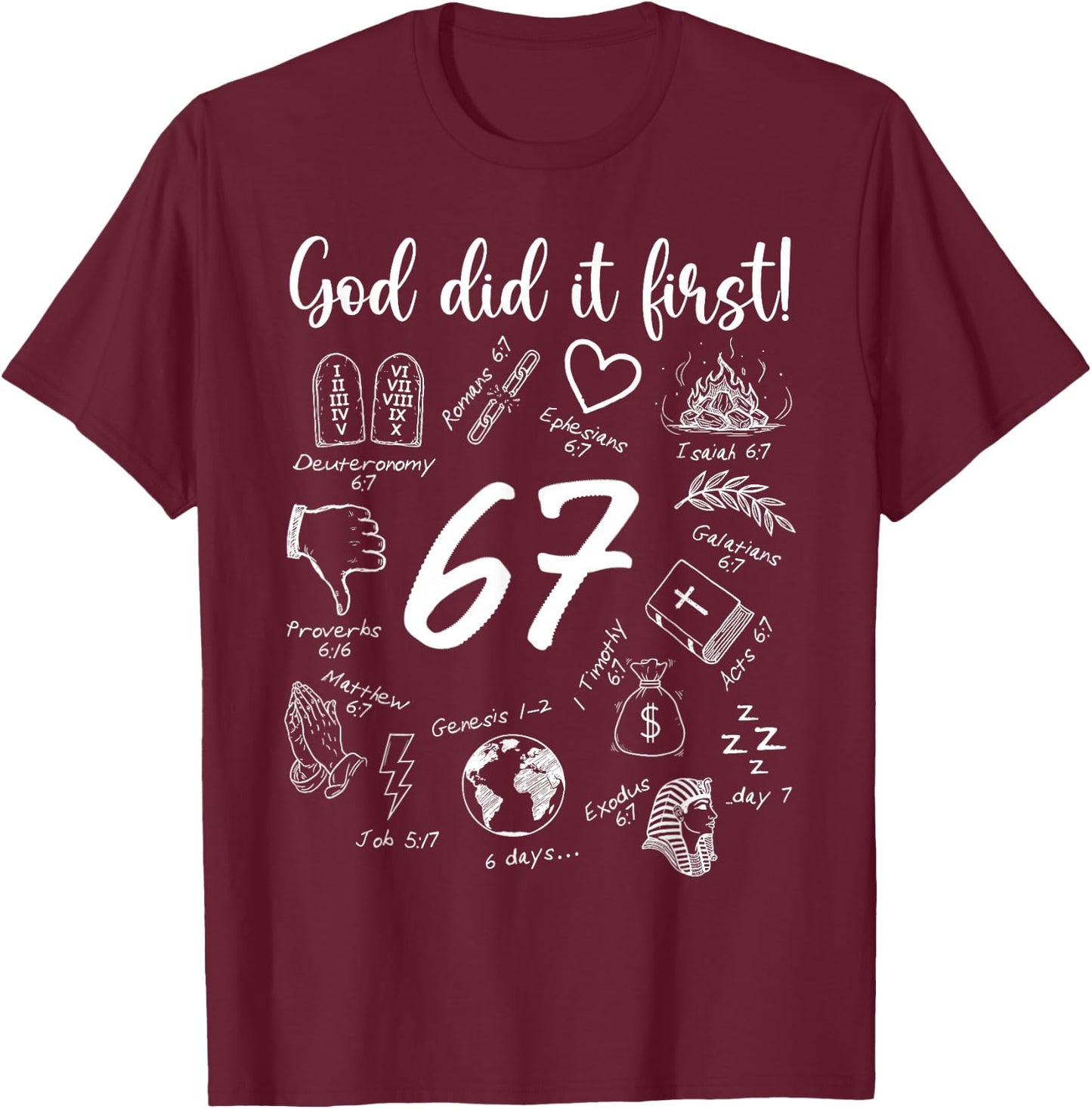 God Did It First 67 Six Seven Meme Christian Bible T-Shirt - T-Shirt | Maroon