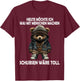 Heute Möchte Ich Was Mit Menschen Machen Schubsen Wäre Toll T-Shirt - T-Shirt | Maroon