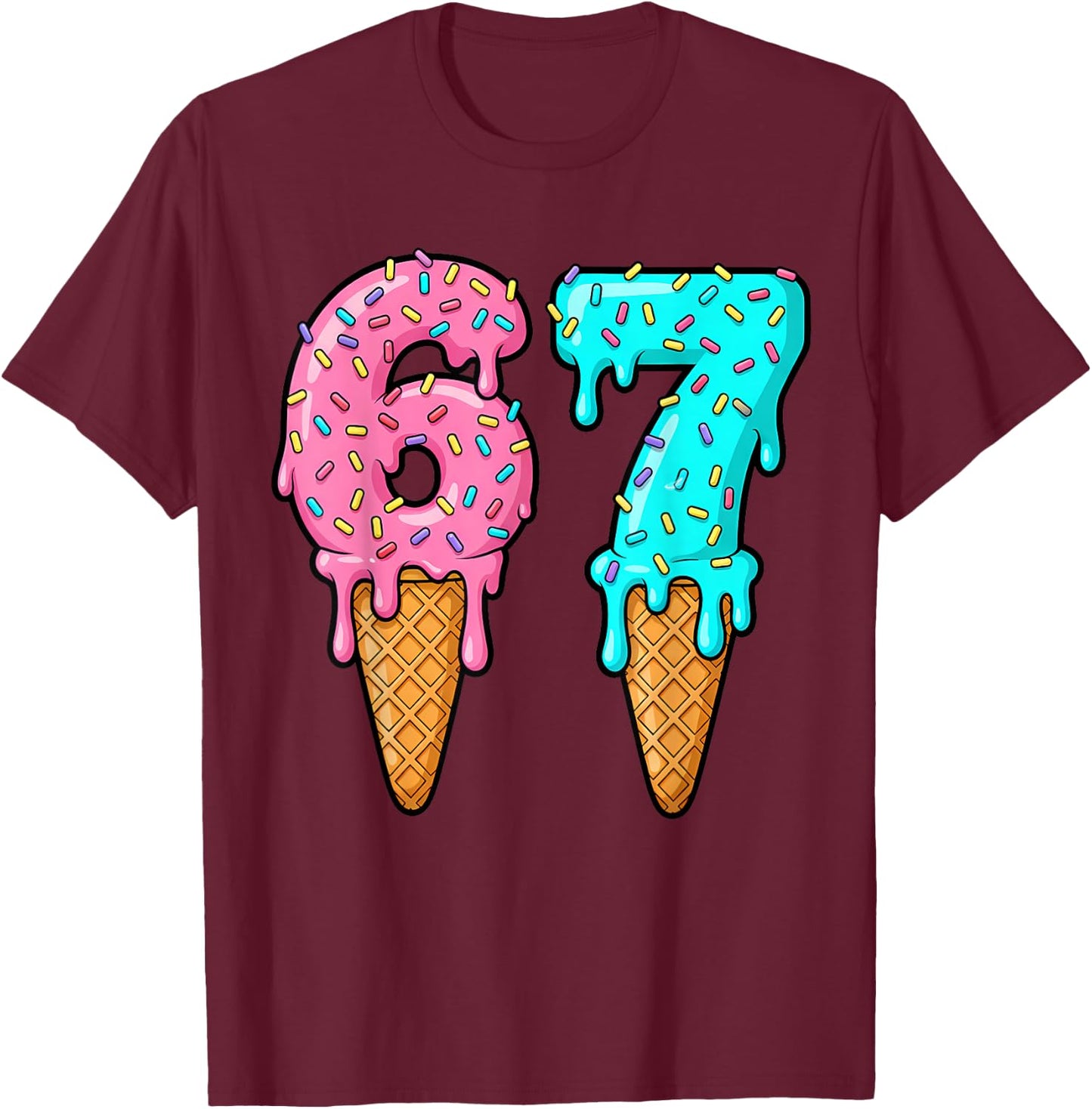 6 7 Ice Cream Drip 67 Boys Girls Six Seven Kids Men Women T-Shirt - T-Shirt | Maroon