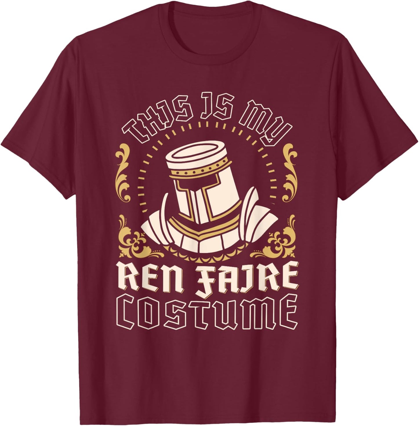 This is My Ren Faire Costume Funny Medieval Renaissance Fair T-Shirt - T-Shirt | Maroon