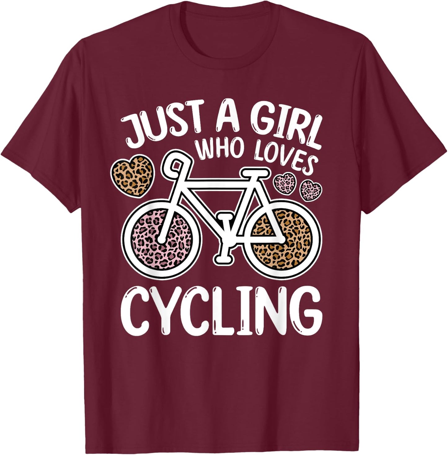 Just A Girl Who Loves Cycling Leopard Print Cyclist Bicycle T-Shirt - T-Shirt | Maroon