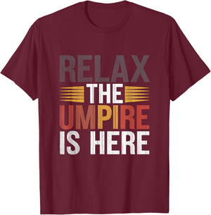 Relax The Umpire Is Here Baseball Funny Sport Fan Player T-Shirt - T-Shirt | Maroon