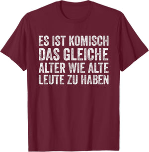Funny Sayings The Same Age As Old People To Have , black T-Shirt - T-Shirt | Maroon