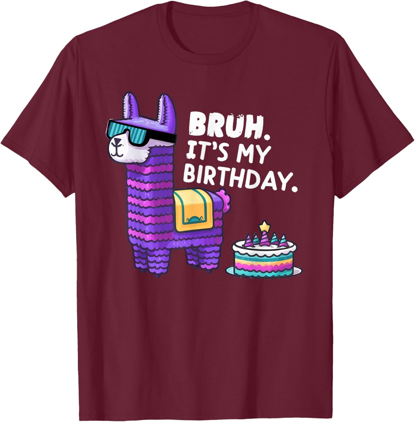 Llama Pinata Boy Girl Family Party Bday Bruh Its My Birthday T-Shirt - T-Shirt | Maroon