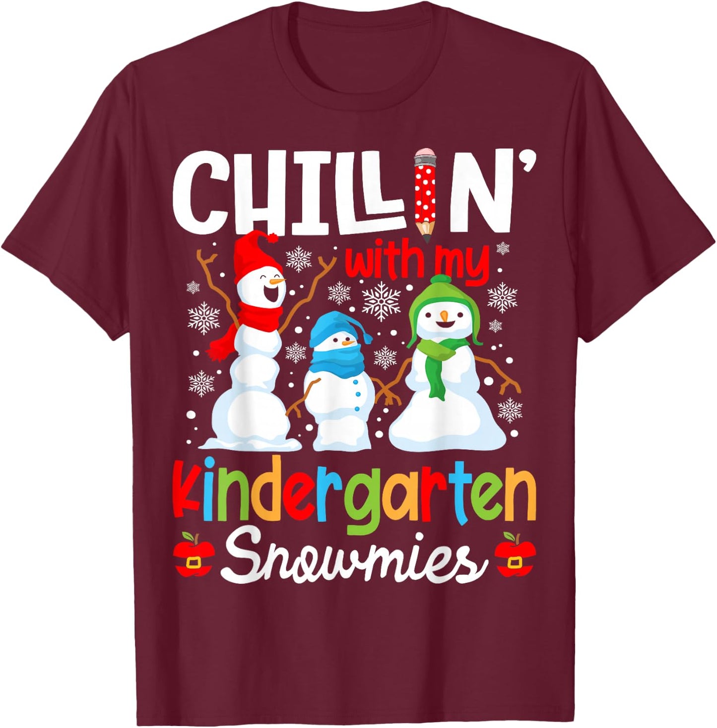 Chillin With My Kindergarten Teacher Snowmies Teacher T-Shirt - T-Shirt | Maroon