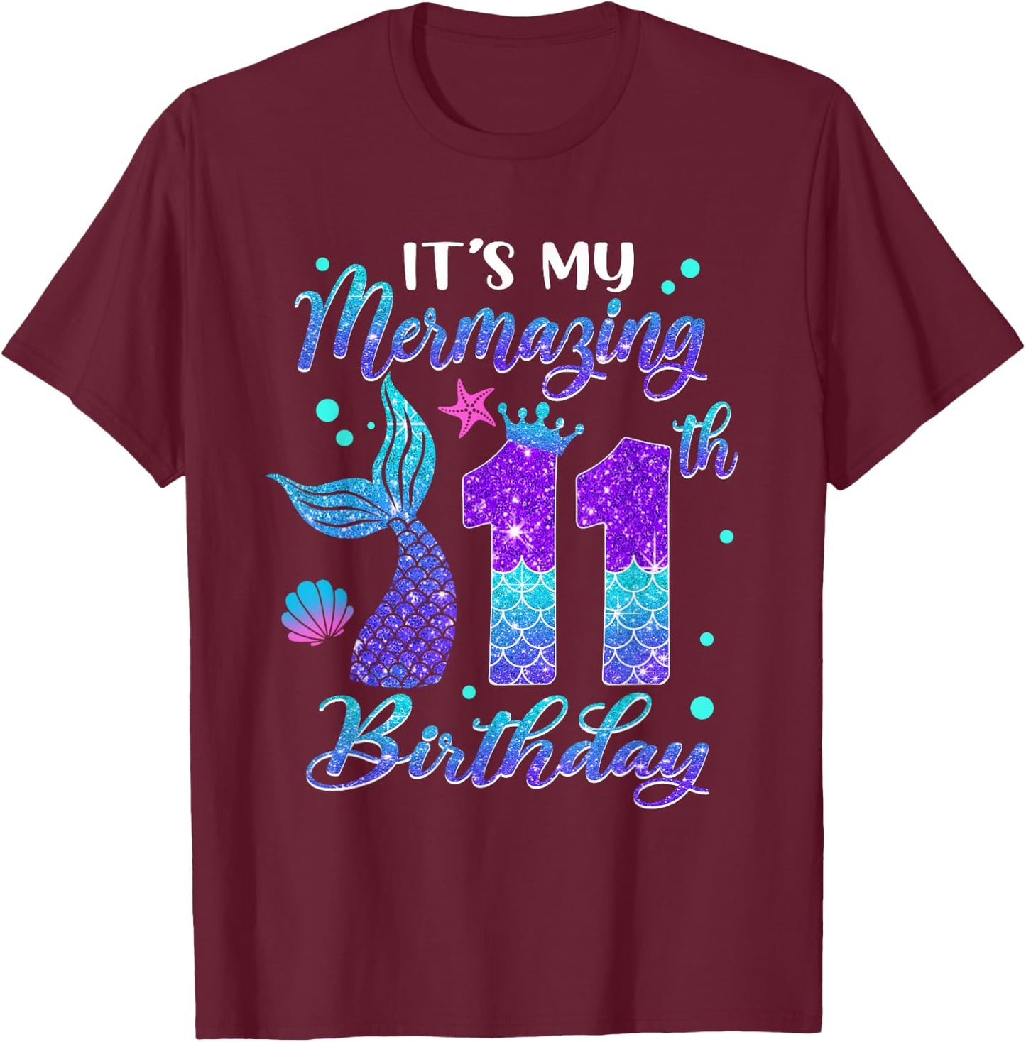 Its My Mermazing 11th Birthday Mermaid Girl 11 Years Old T-Shirt - T-Shirt | Maroon