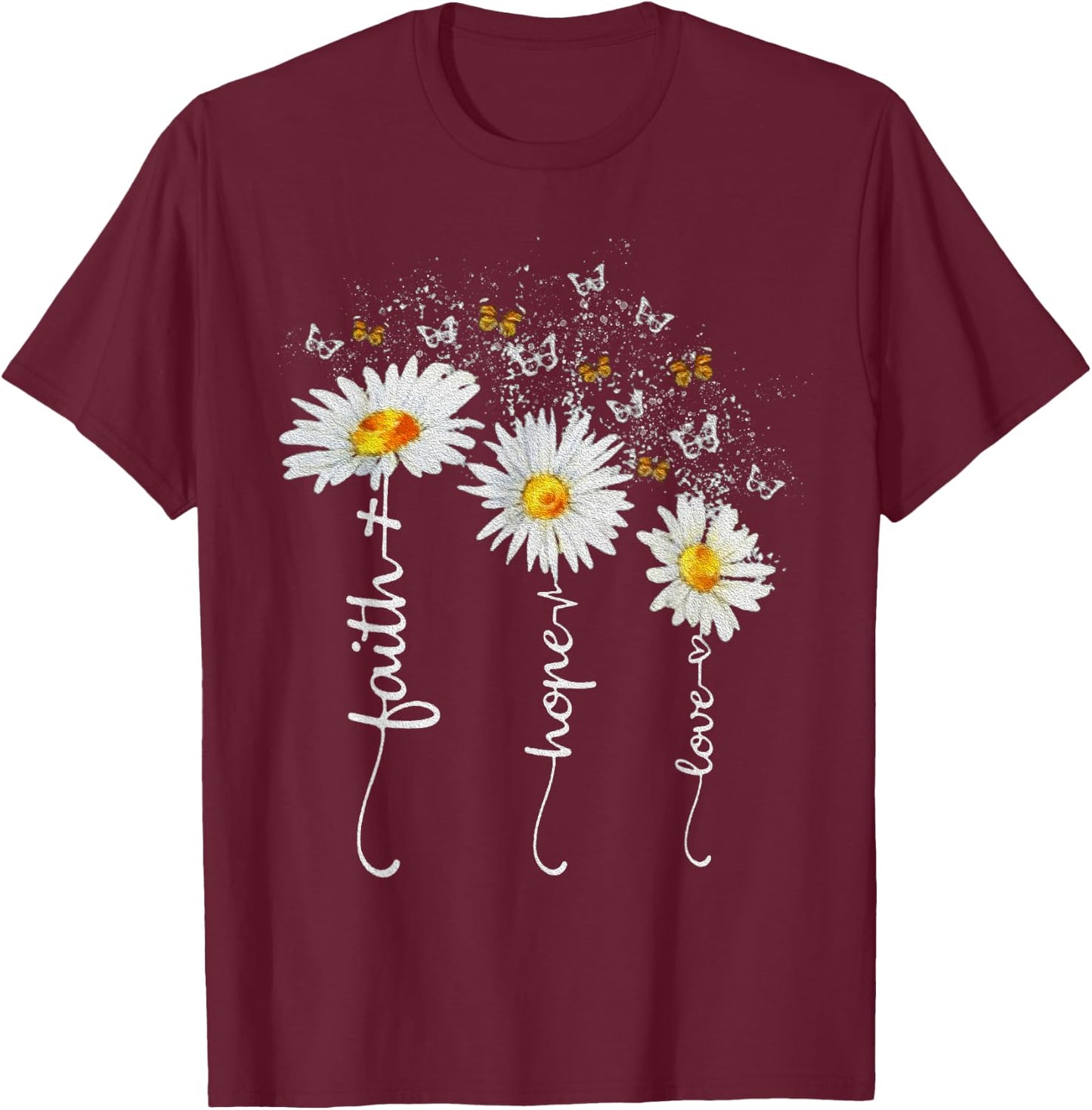 Faith Hope Love Butterfly Daisy Chirstian God T-Shirt - T-Shirt | Maroon