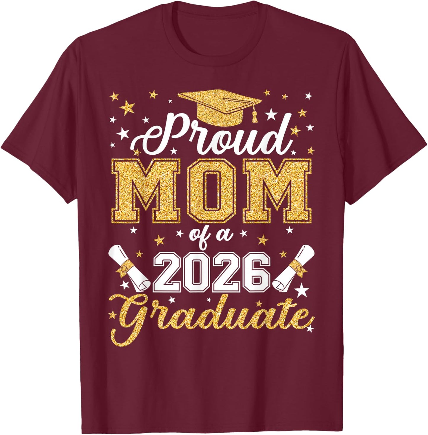 Proud Mom of A Class of 2026 Graduate Senior Graduation T-Shirt - T-Shirt | Maroon