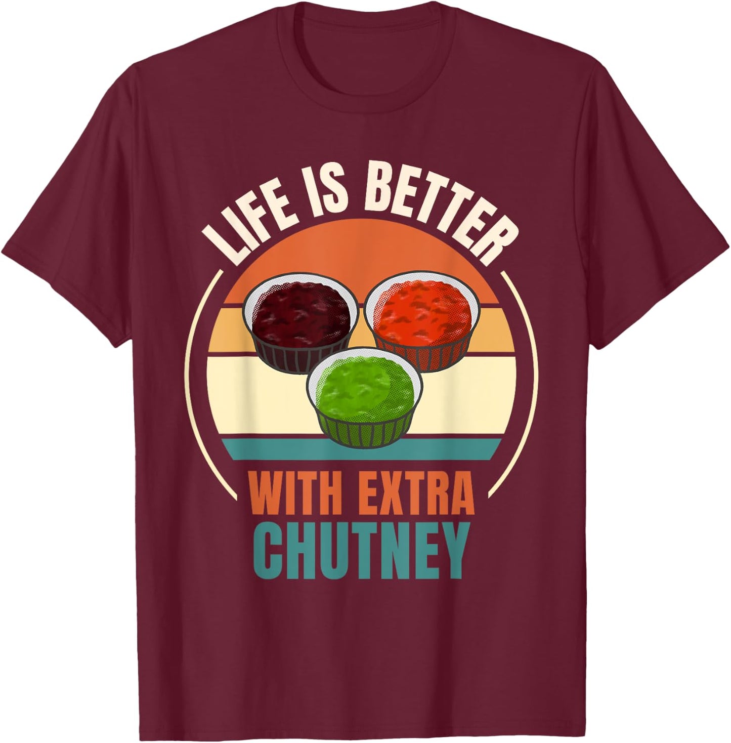 Vintage Life Is Better With Extra Chutney Food Lover T-Shirt - T-Shirt | Maroon