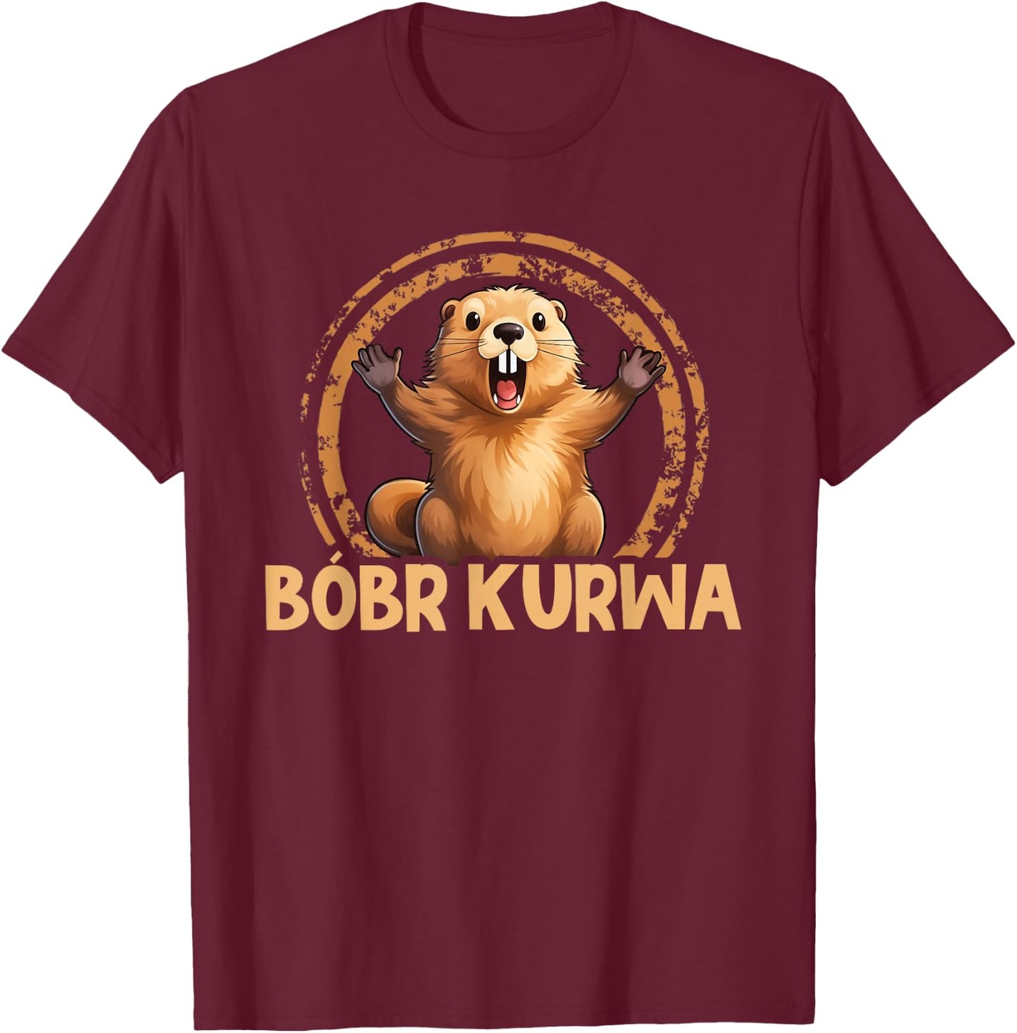 Bobr Kurwa - Bober Beaver Bobr T-Shirt - T-Shirt | Maroon
