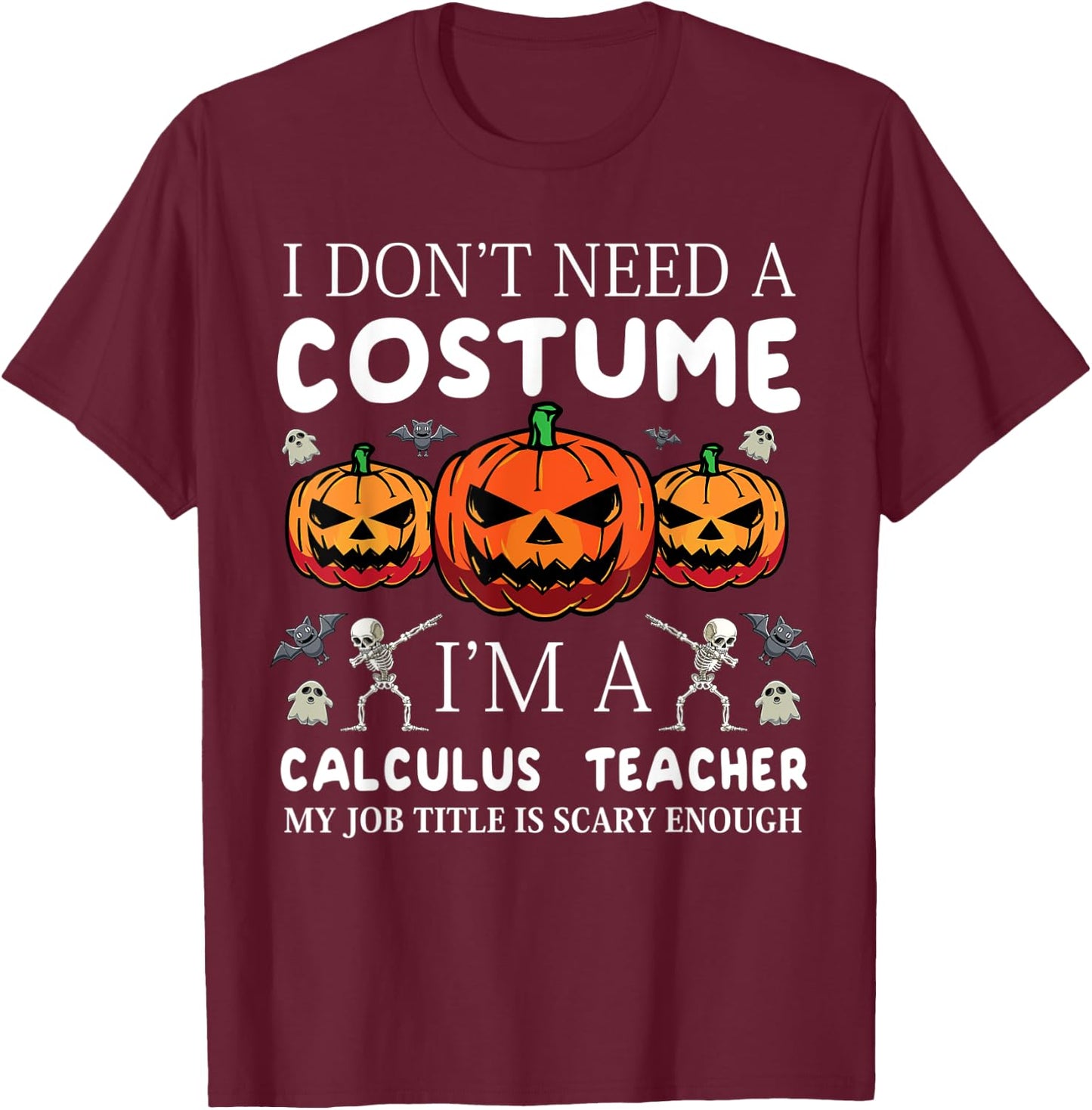 Funny Calculus Teacher Halloween Costume Math Teachers Scary Women T-Shirt - T-Shirt | Maroon