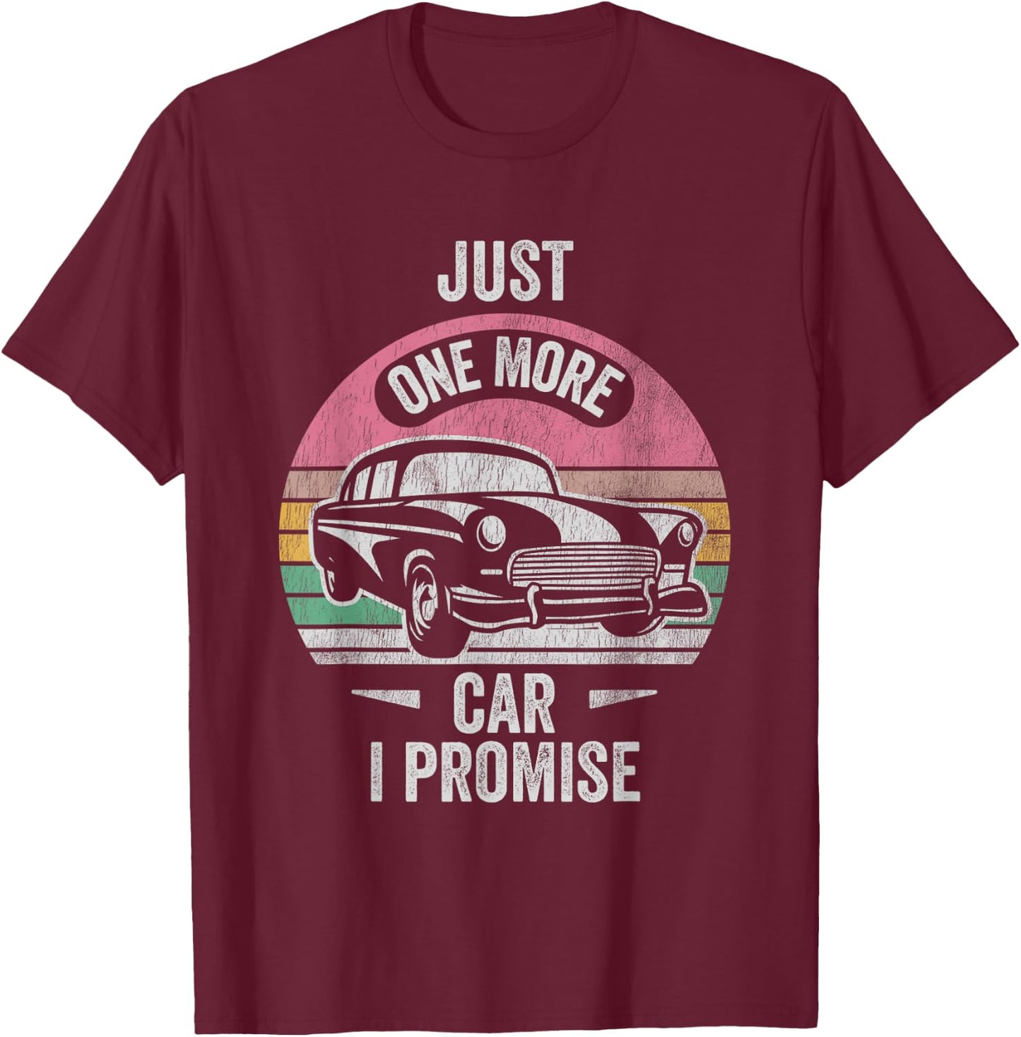 Just One More Car I Promise Vintage Retro T-Shirt - T-Shirt | Maroon