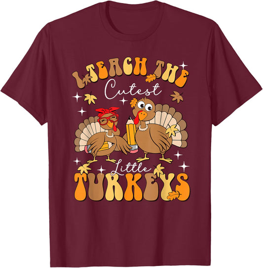 I Teach The Cutest Little Turkeys Thanksgiving Teacher Cool T-Shirt - T-Shirt | Maroon