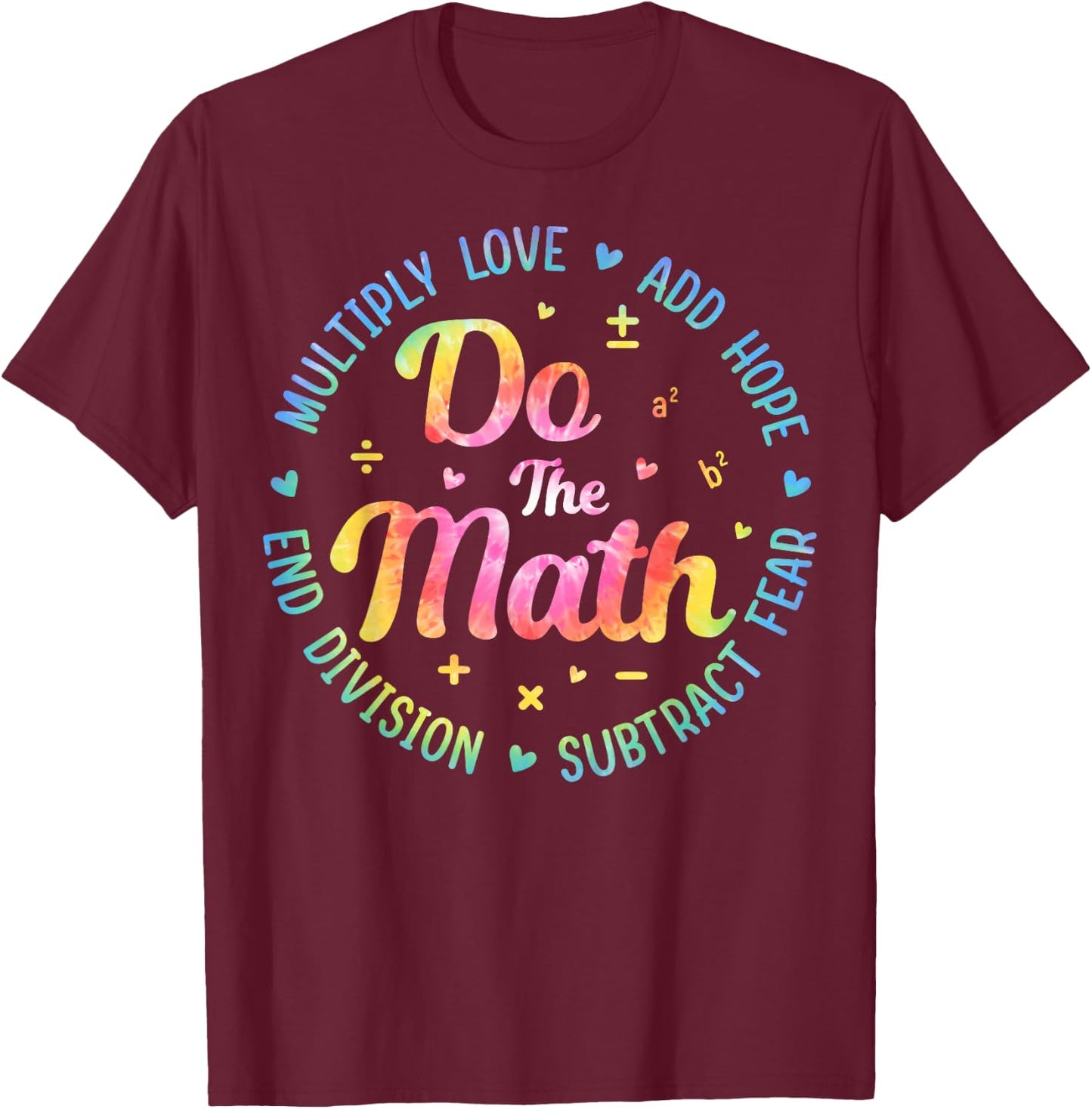 Do The Math Multiply Love Add Hope - Math Teacher T-Shirt - T-Shirt | Maroon
