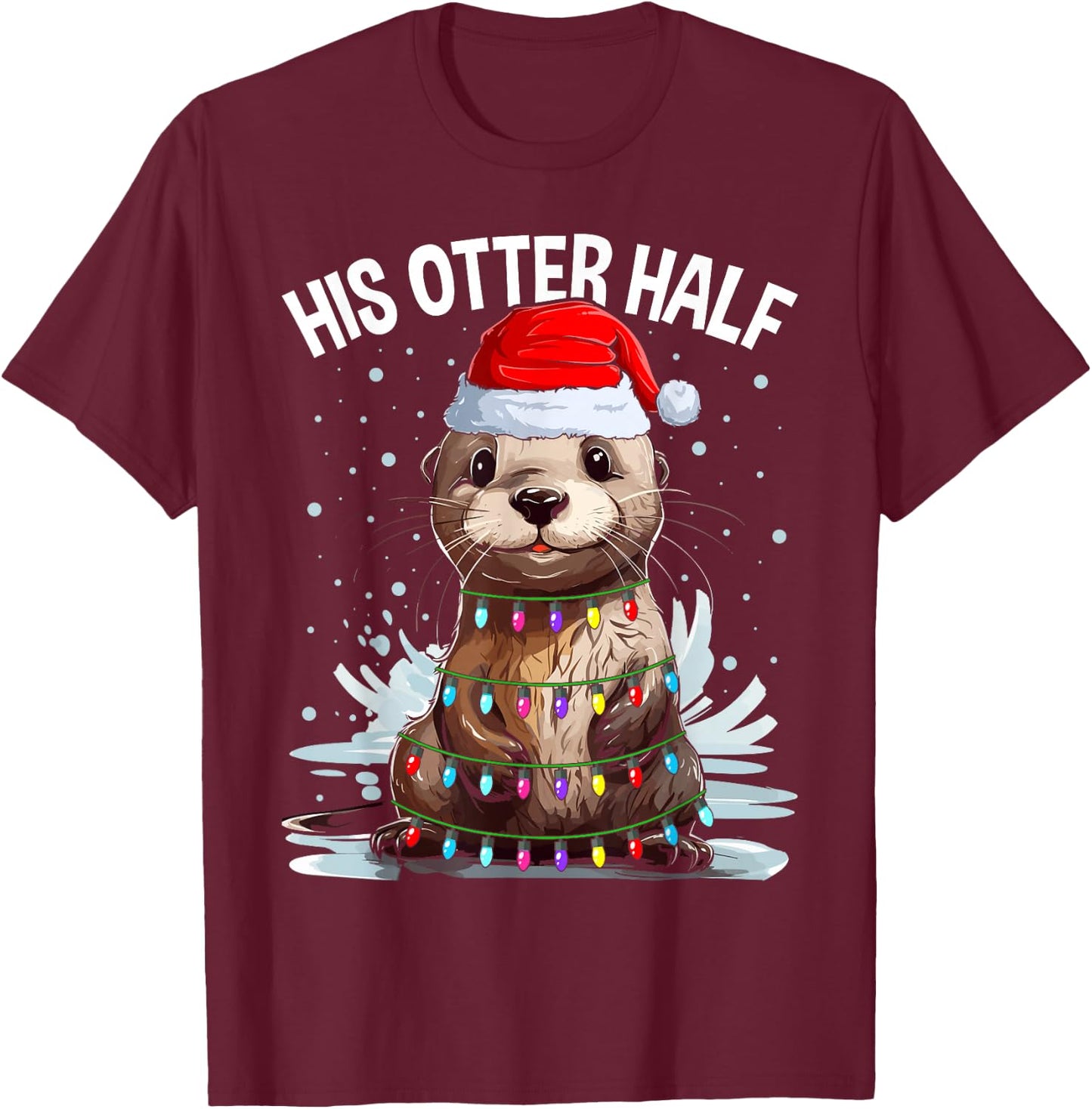 Funny Matching Couple His and Her Otter Half Ugly Christmas T-Shirt - T-Shirt | Maroon