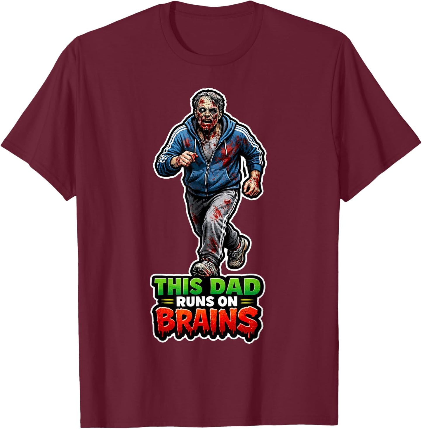 This Dad Runs On Brains Funny Zombie Humor Father's Day T-Shirt - T-Shirt | Maroon