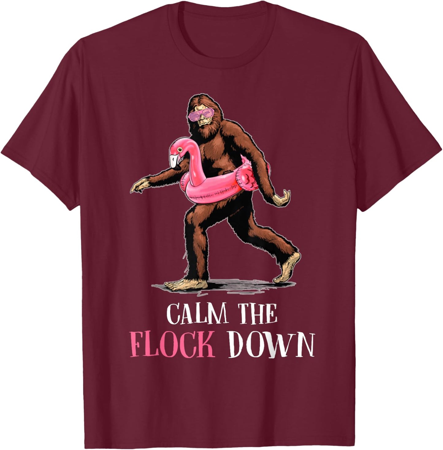 Flock Down Funny Bigfoot Flamingo T-Shirt - T-Shirt | Maroon