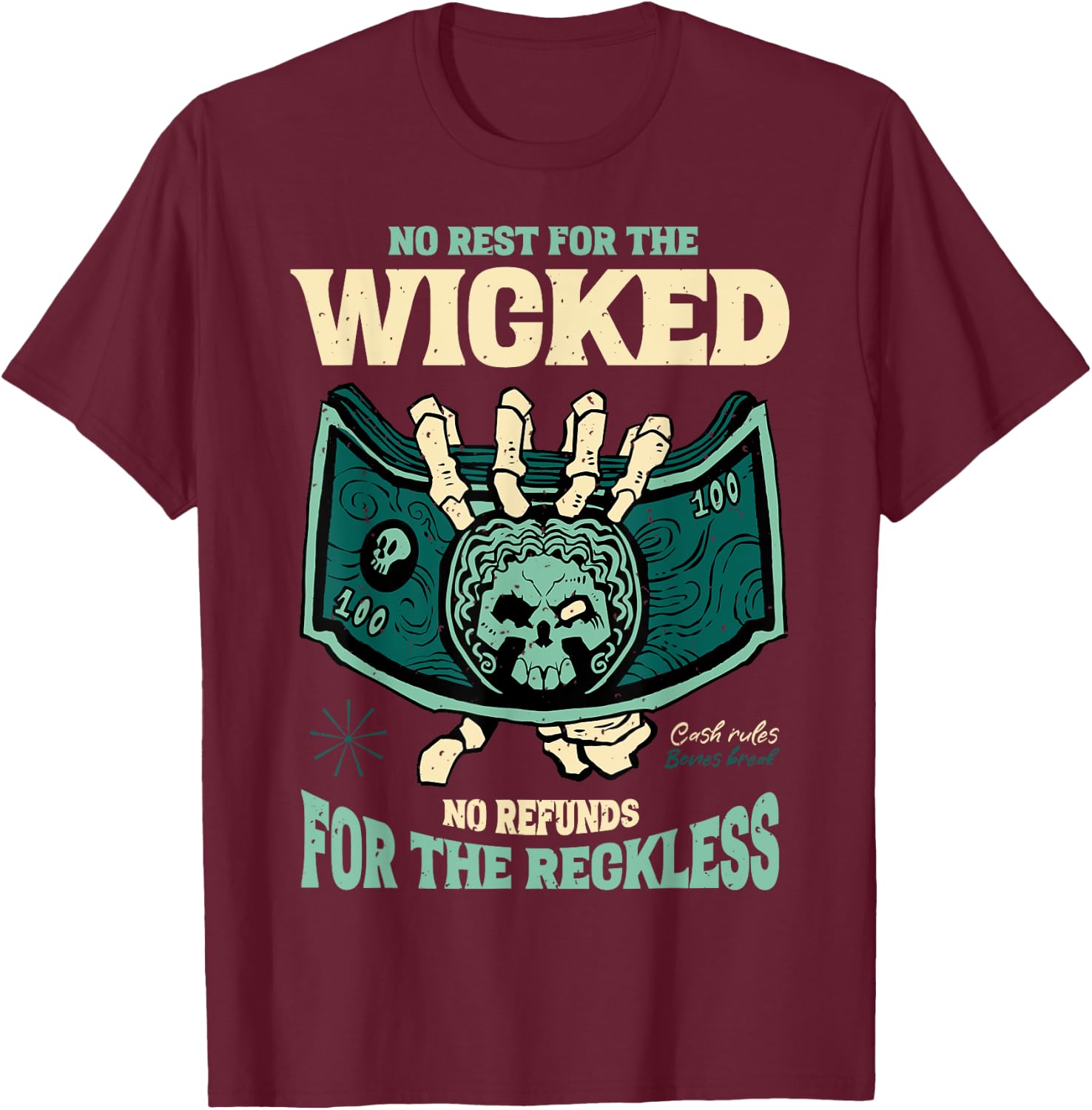 No Rest For The Wicked - Provocative Money Design T-Shirt - T-Shirt | Maroon