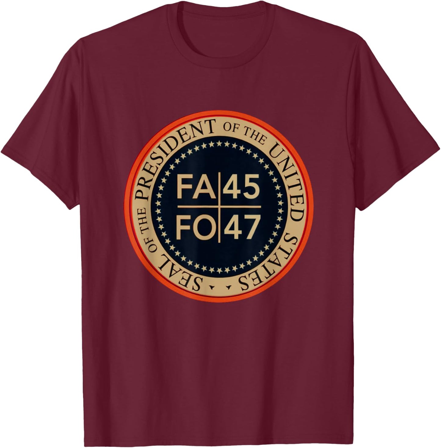 Funny! FAFO 45 47 President FA FO USA Funny Around Find Out T-Shirt - T-Shirt | Maroon