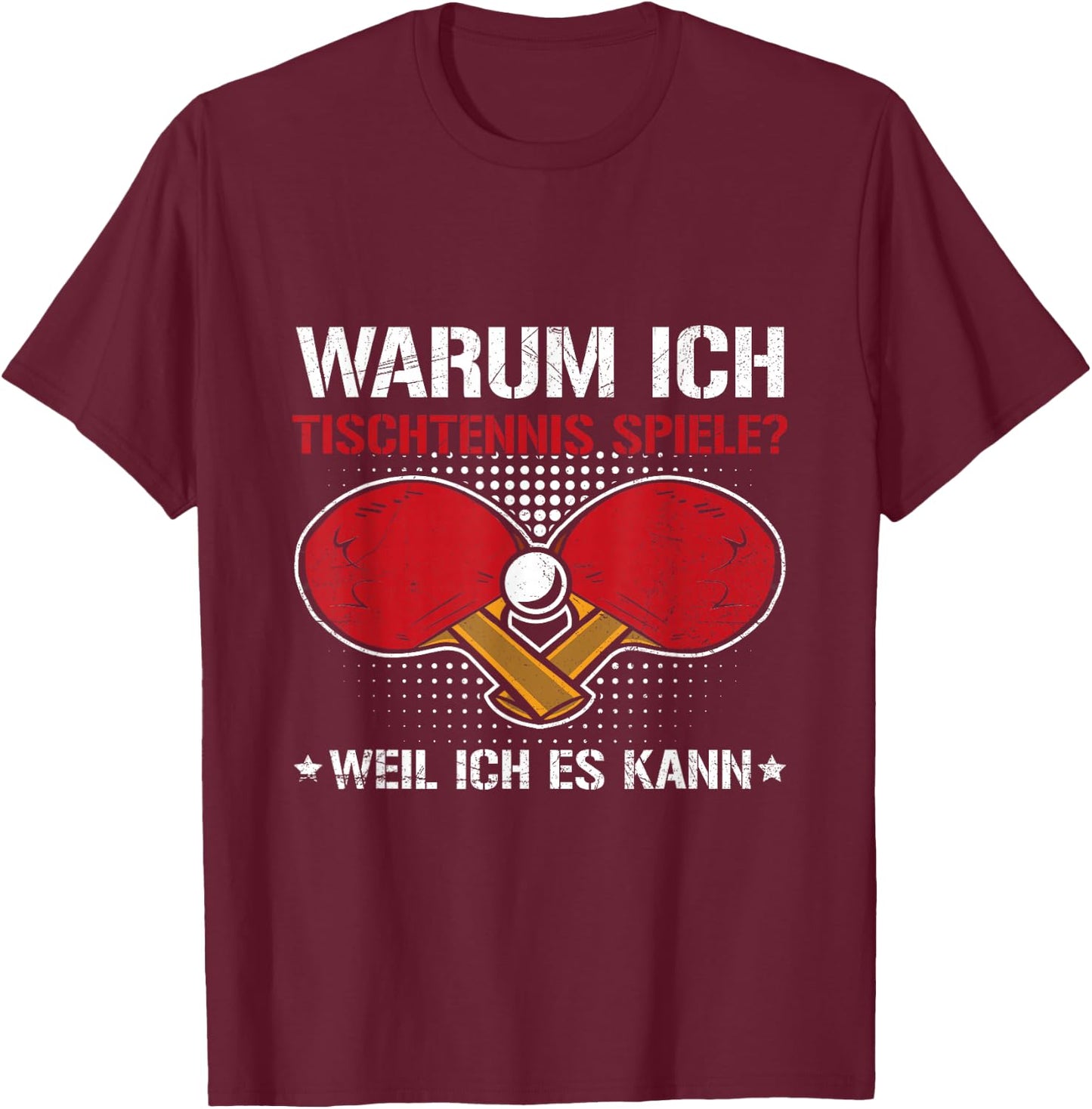 with German Text "Ich Spiele Tischtennis Weil Ich Es Kann Tischtennisspiel" T-Shirt - T-Shirt | Maroon
