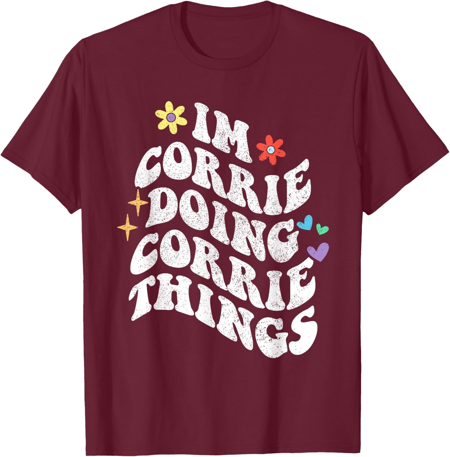 Retro Groovy Im Corrie Doing Corrie Things Funny Mother's T-Shirt - T-Shirt | Maroon