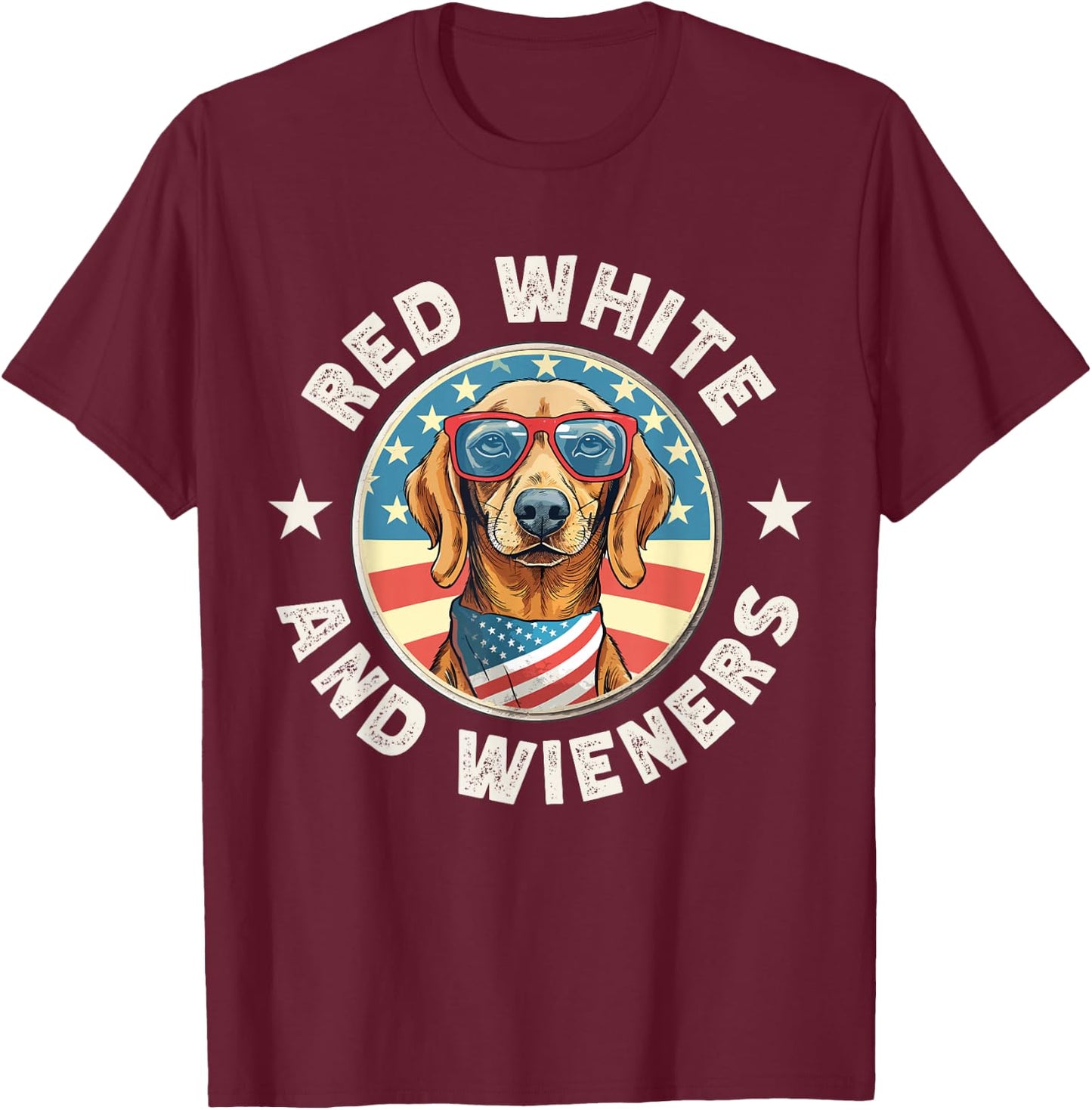 Funny Dachshund Red White and Wieners Weiner Dog 4th of July T-Shirt - T-Shirt | Maroon