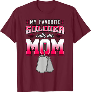 My Favorite Soldier Calls Me Mom Military Mother T-Shirt - T-Shirt | Maroon