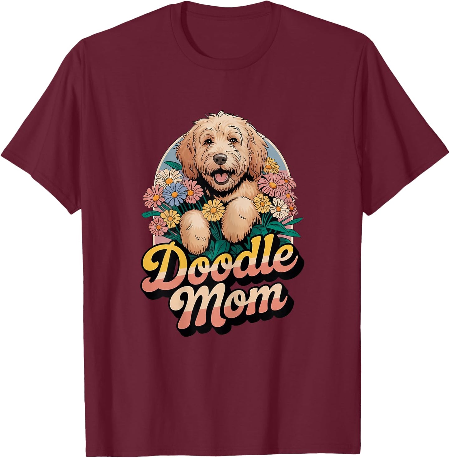 Doodle Mom Goldendoodle Dog Funny T-Shirt - T-Shirt | Maroon