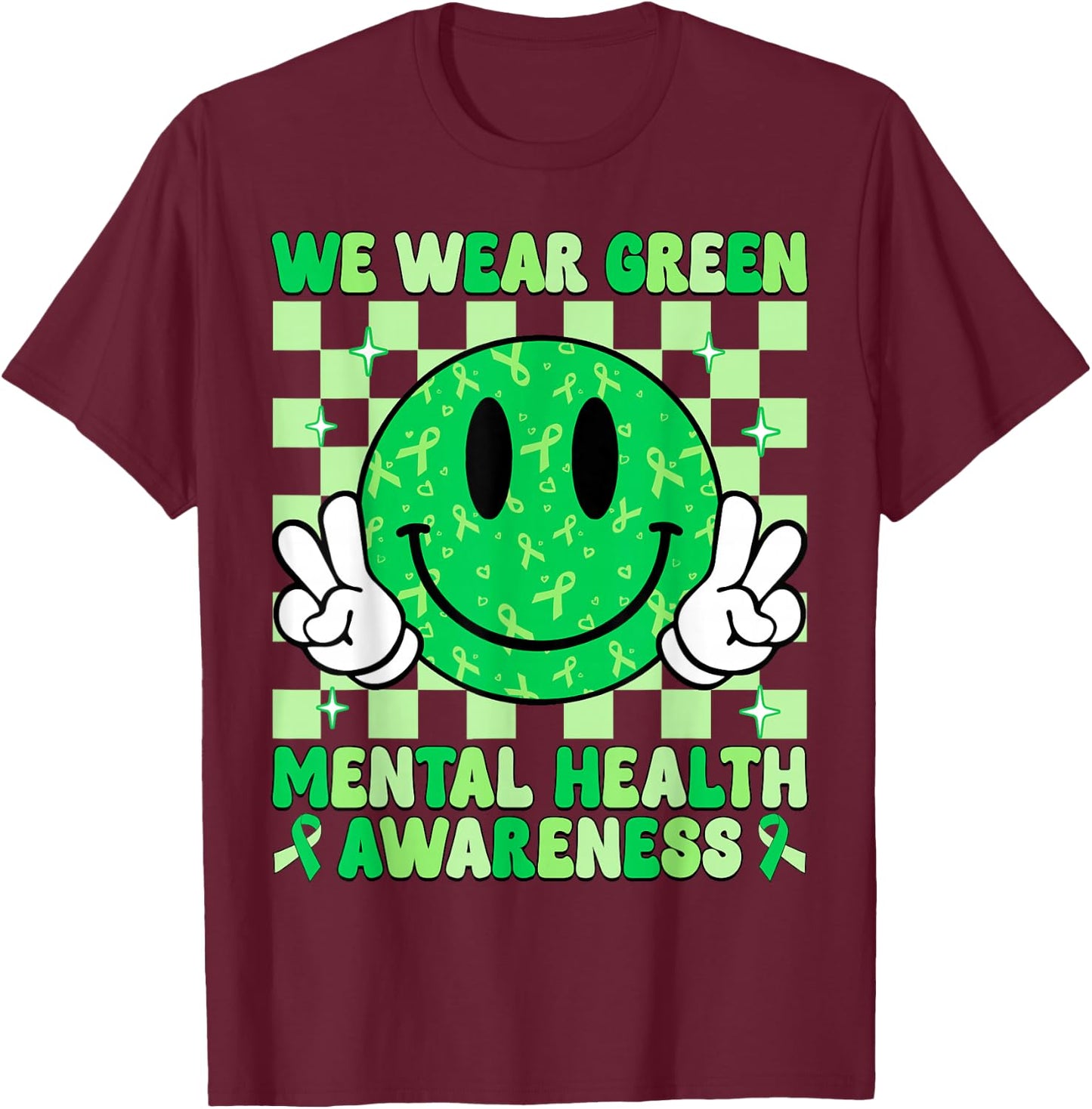Groovy Smile I Wear Green For Mental Health Awareness Women T-Shirt - T-Shirt | Maroon