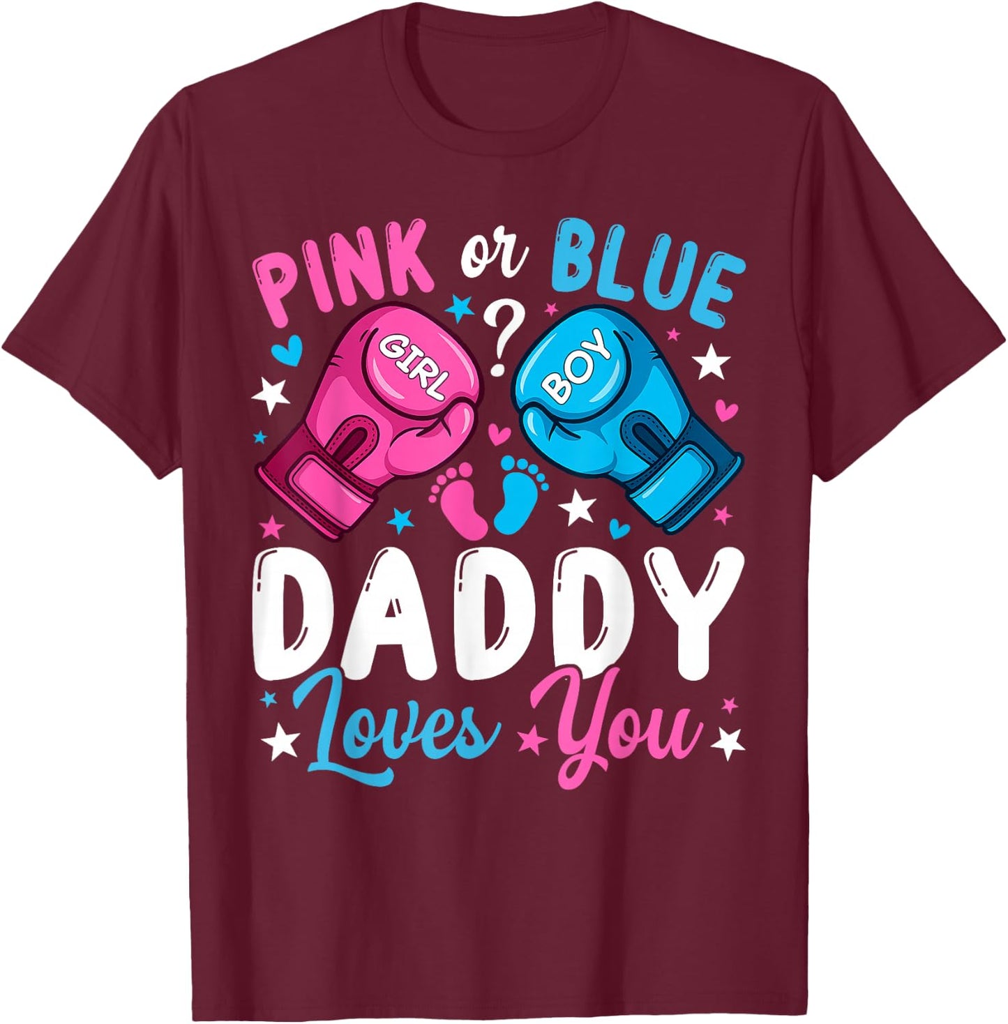 Pink or Blue Daddy Loves You Boxing Gender Reveal T-Shirt - T-Shirt | Maroon