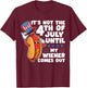 Not 4th July Until My Wiener Come Out Funny Hotdog Men Women T-Shirt - T-Shirt | Maroon