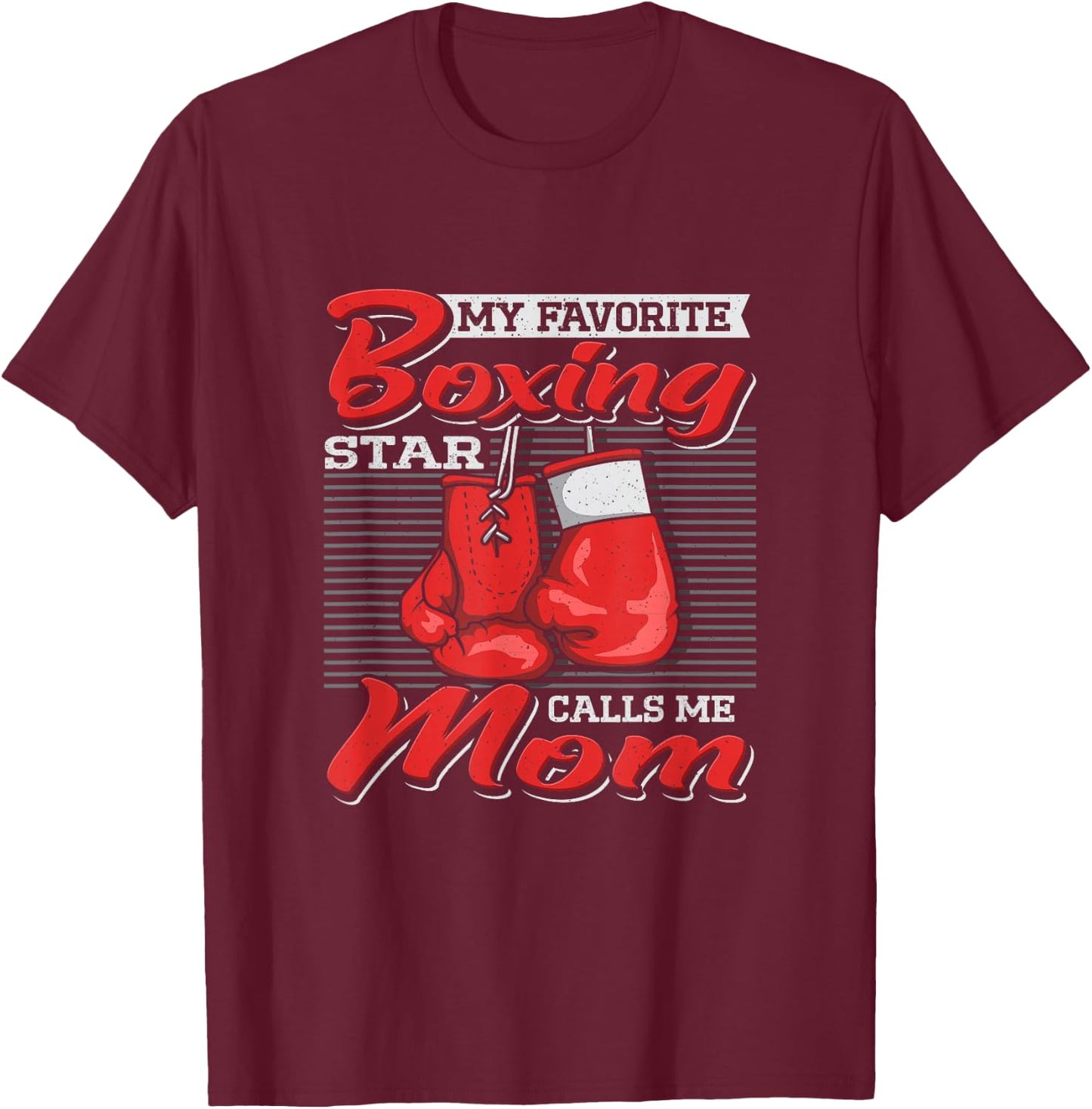 Boxer Mom My Favorite Boxing Star Calls Me Mom Combat Sports T-Shirt - T-Shirt | Maroon