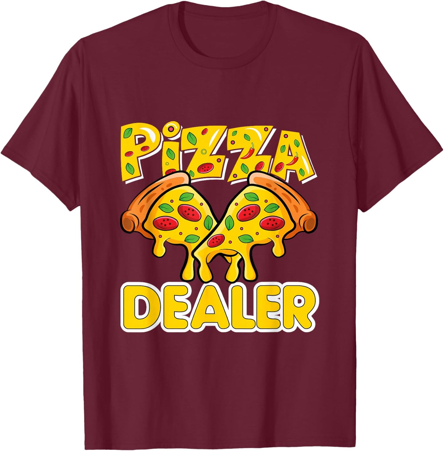 Pizza Dealer Pizza Lover T-Shirt - T-Shirt | Maroon