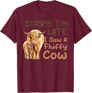 Sorry I'm late I saw a fluffy cow T-Shirt - T-Shirt | Maroon