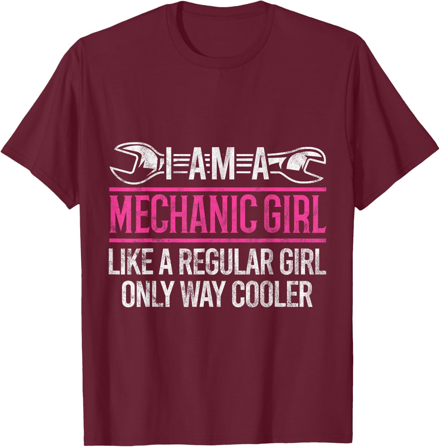 I'm A Mechanic Girl Auto Female Mechanic Sarcastic Gift T-Shirt - T-Shirt | Maroon
