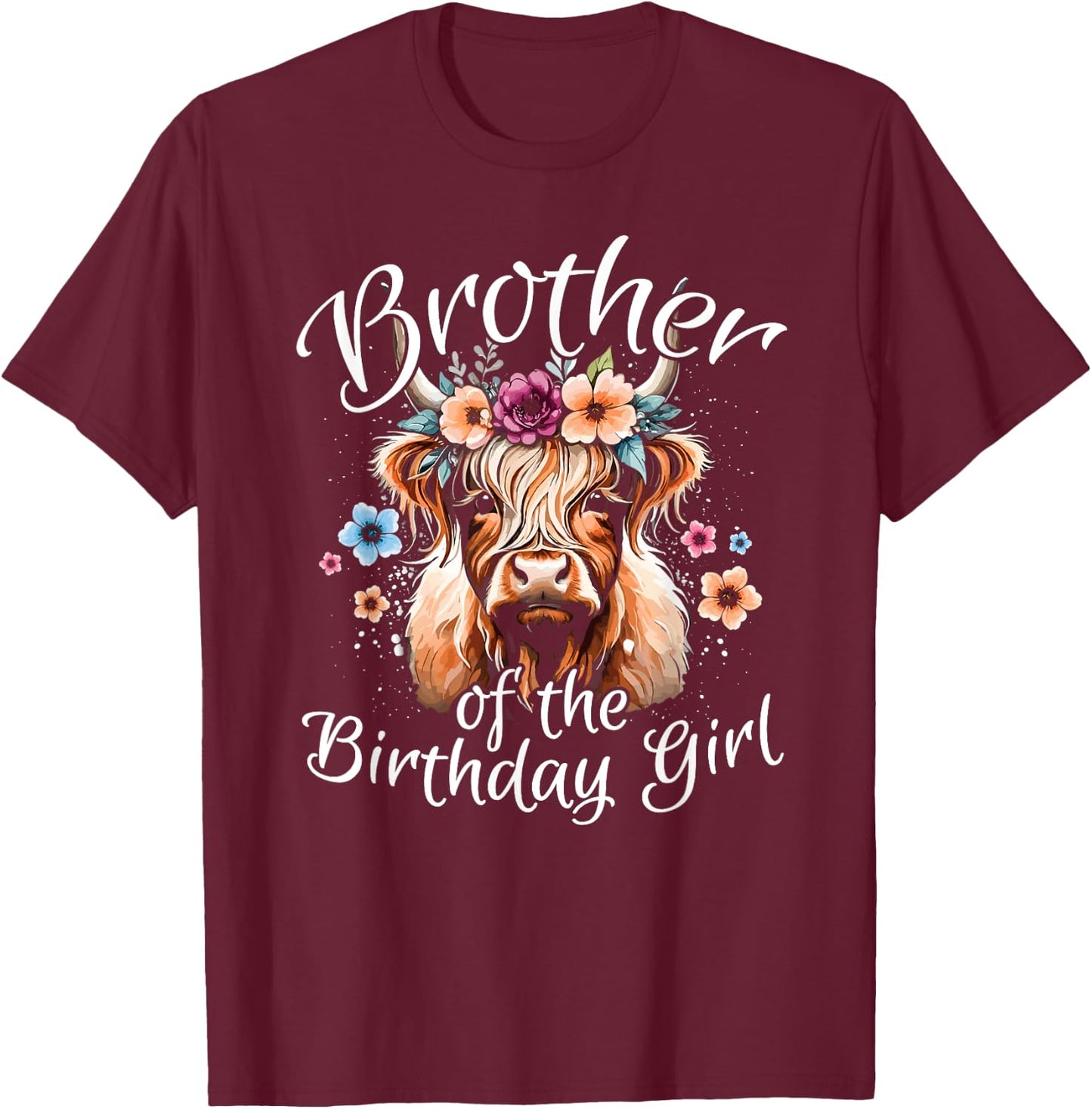 Brother Of The Birthday Girl Highland Cow T-Shirt - T-Shirt | Maroon